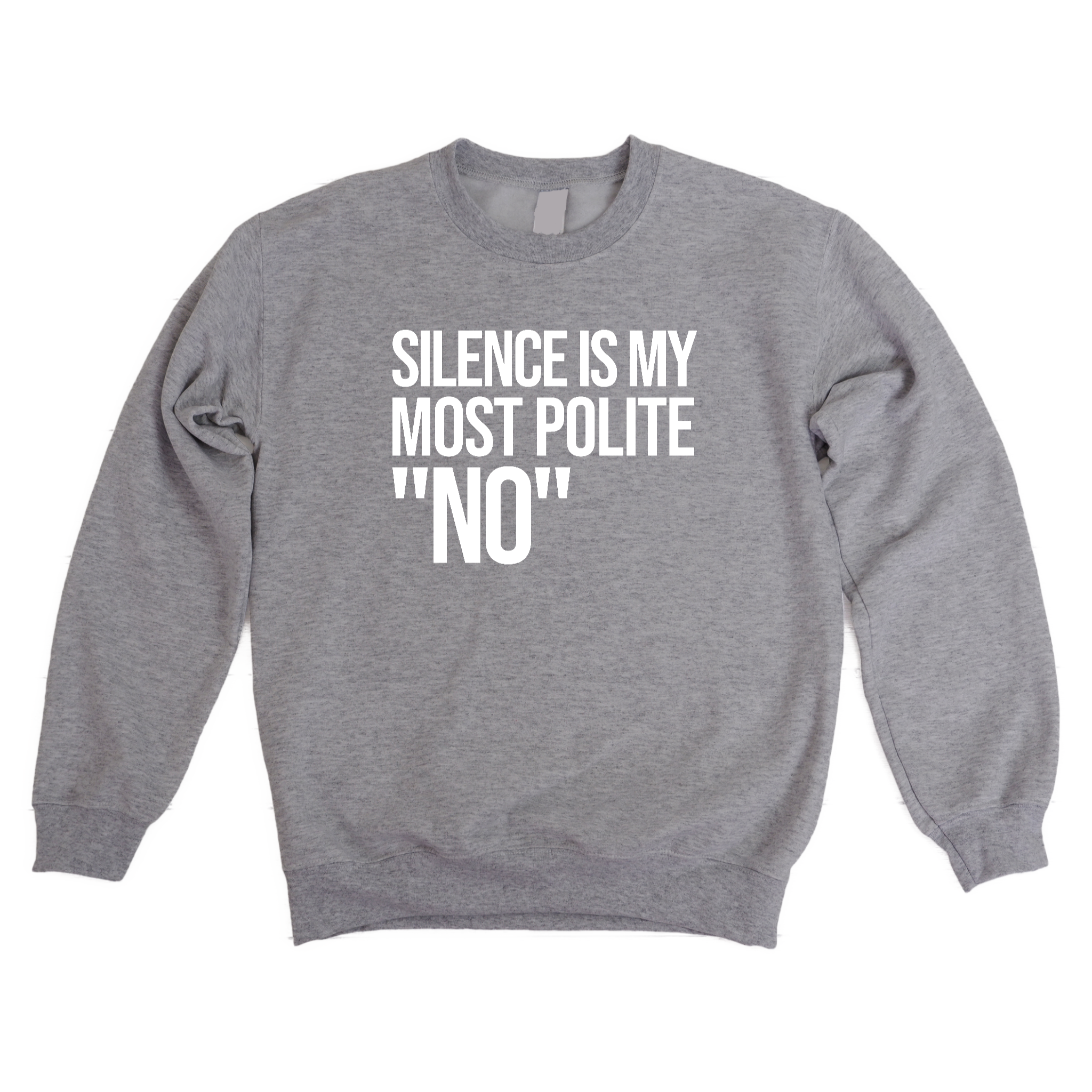 Silence is my Most Polite No Unisex Sweatshirt-Sweatshirt-The Original God Ain't Petty But I Am