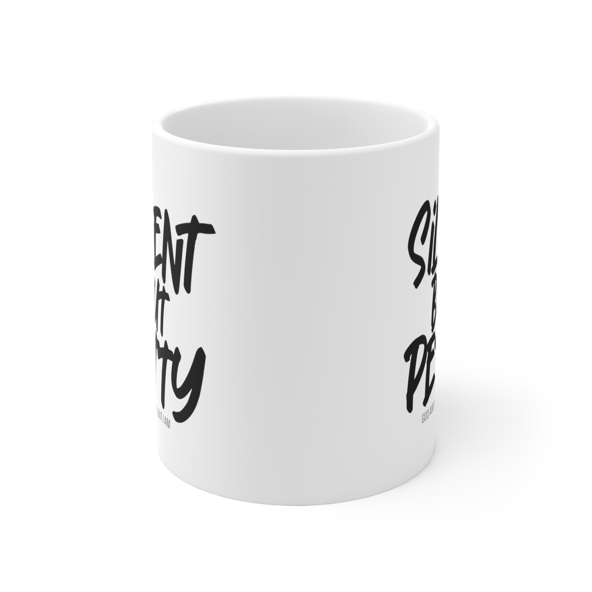 Silent but Petty Mug 11oz (White/Black)-Mug-The Original God Ain't Petty But I Am