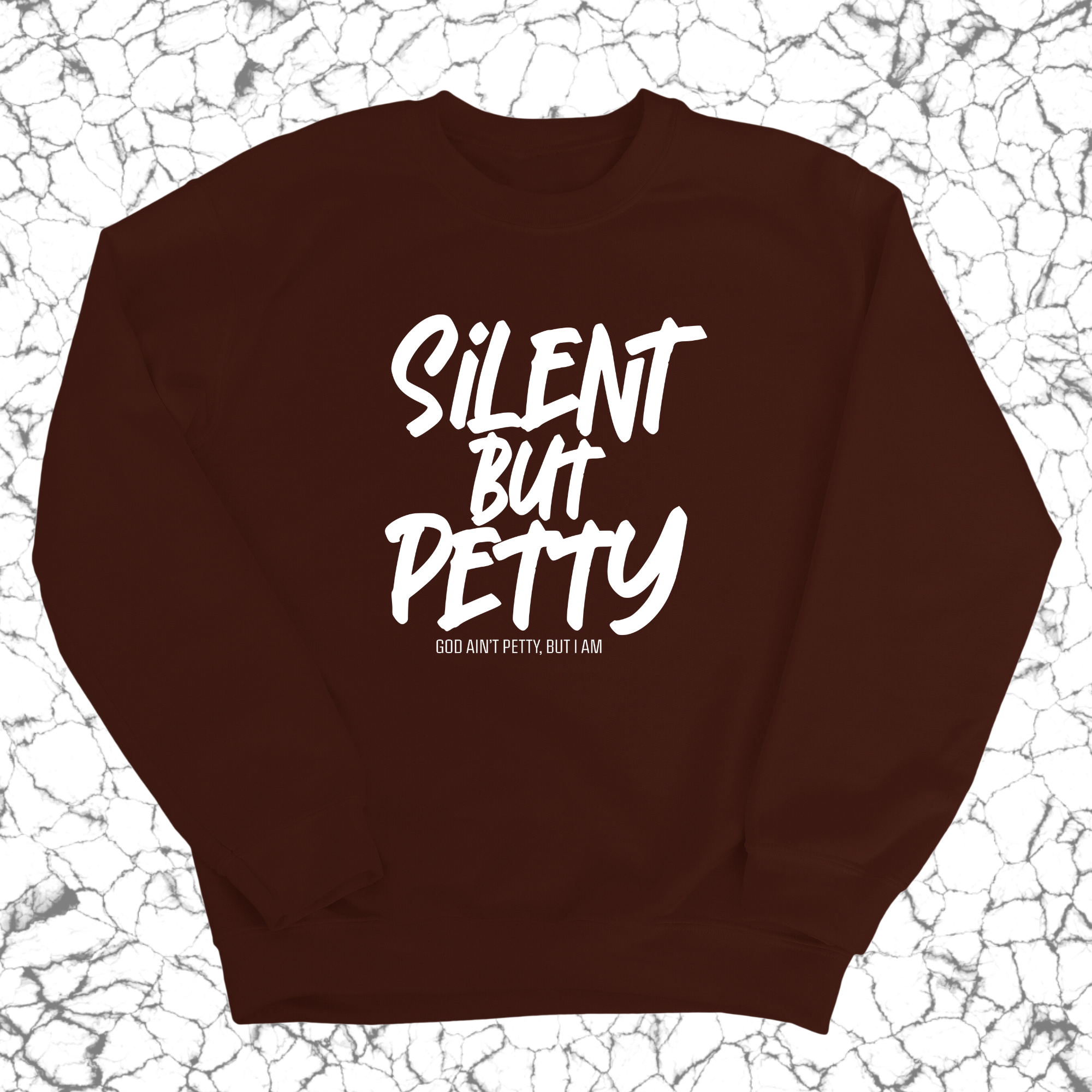 Silent but Petty Unisex Sweatshirt-Sweatshirt-The Original God Ain't Petty But I Am