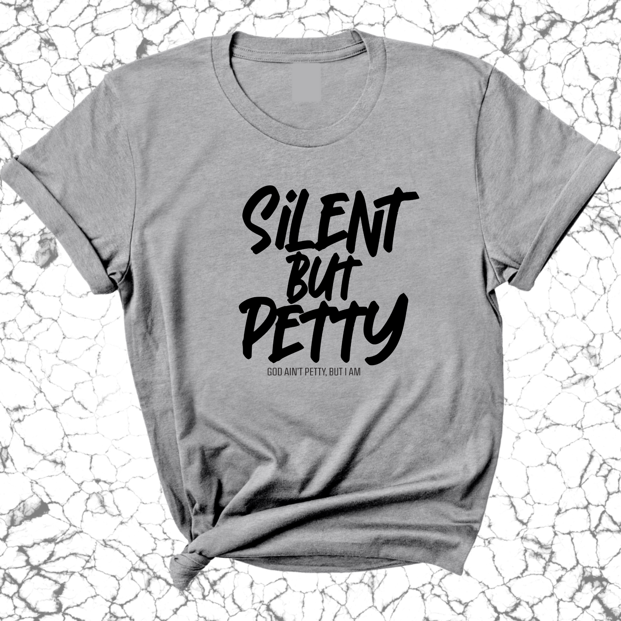 Silent but Petty Unisex Tee-T-Shirt-The Original God Ain't Petty But I Am