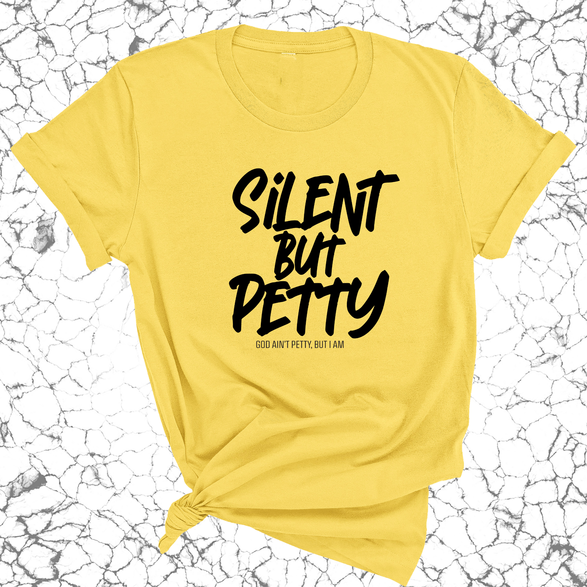 Silent but Petty Unisex Tee-T-Shirt-The Original God Ain't Petty But I Am