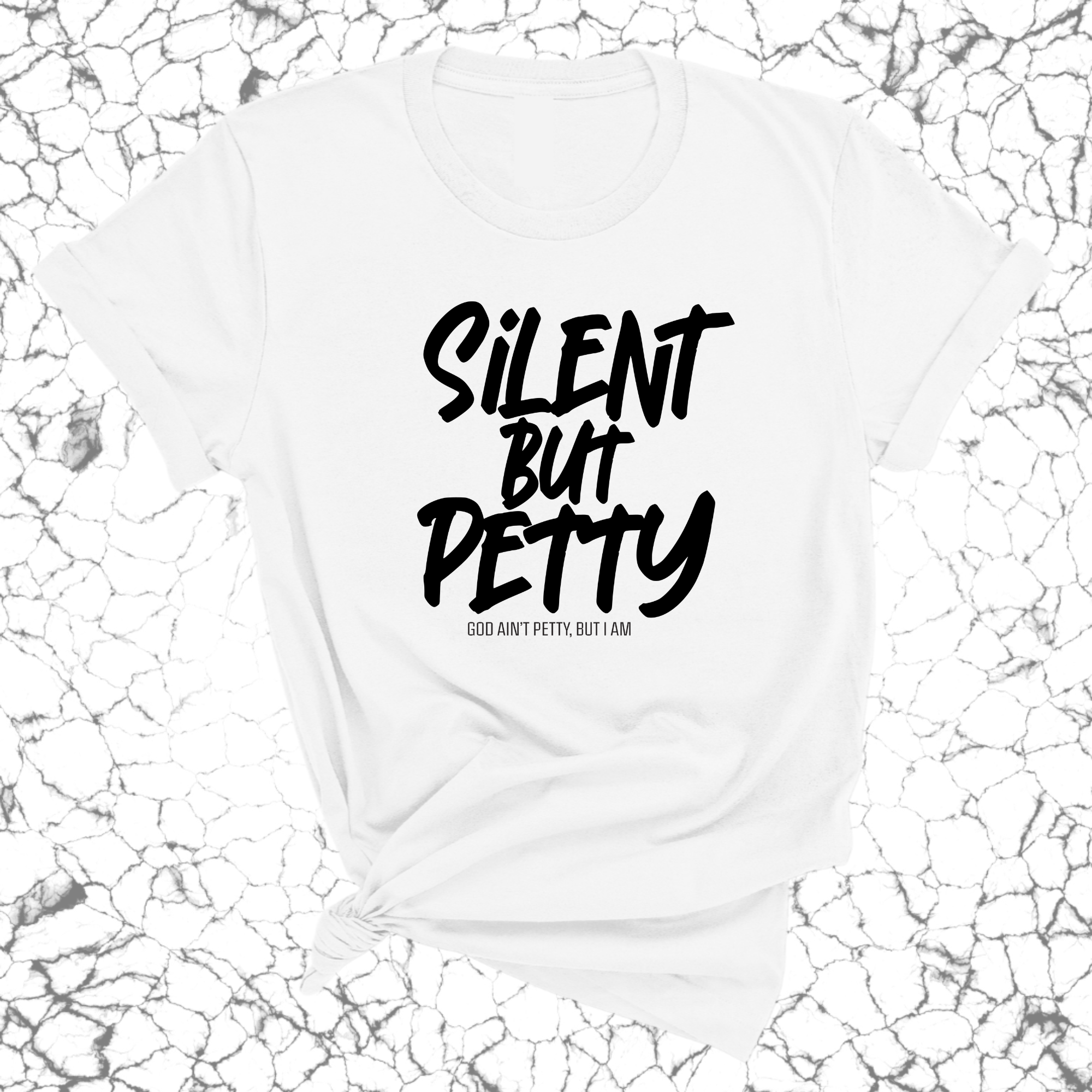 Silent but Petty Unisex Tee-T-Shirt-The Original God Ain't Petty But I Am