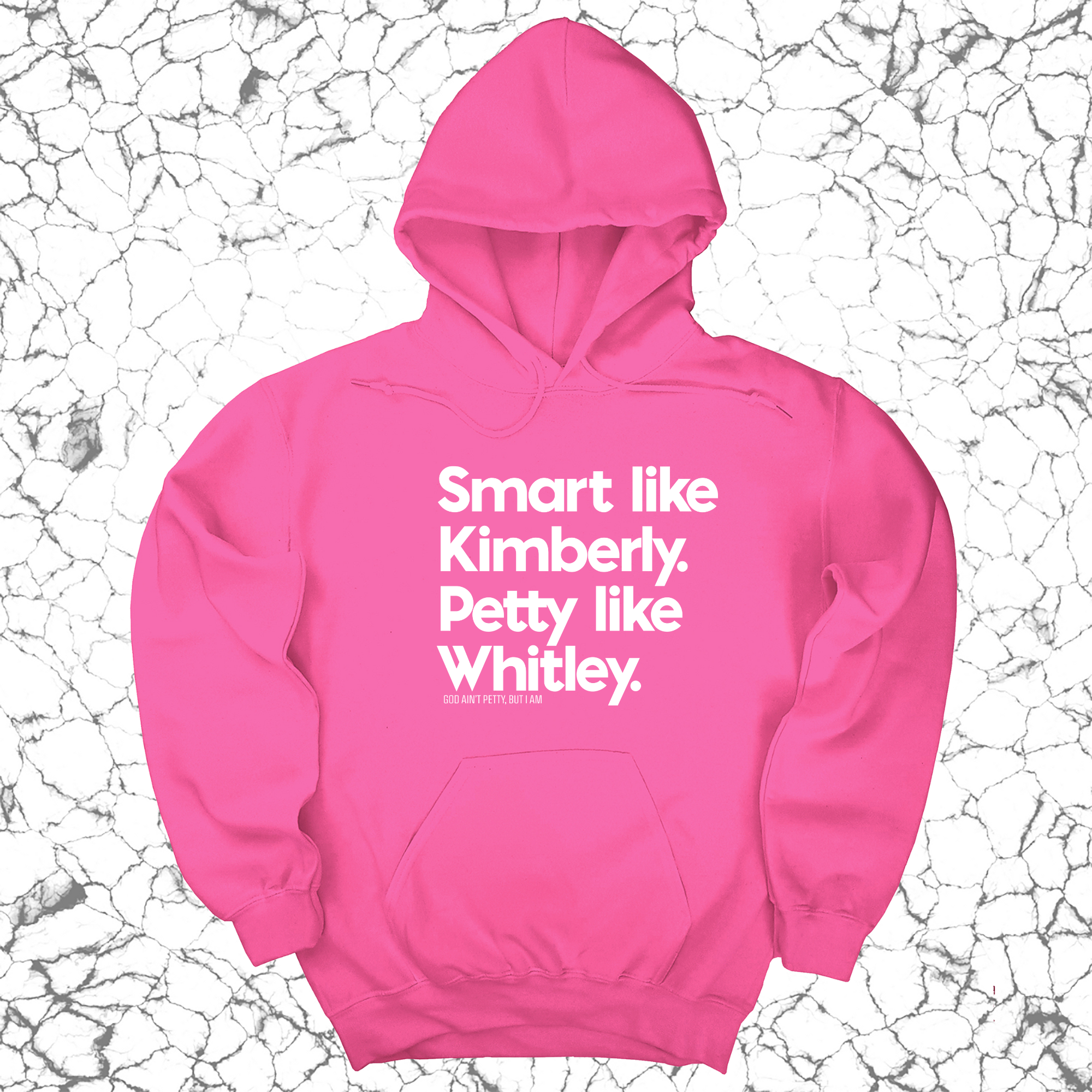 Smart like Kimberly. Petty like Whitley Unisex Hoodie-Hoodie-The Original God Ain't Petty But I Am