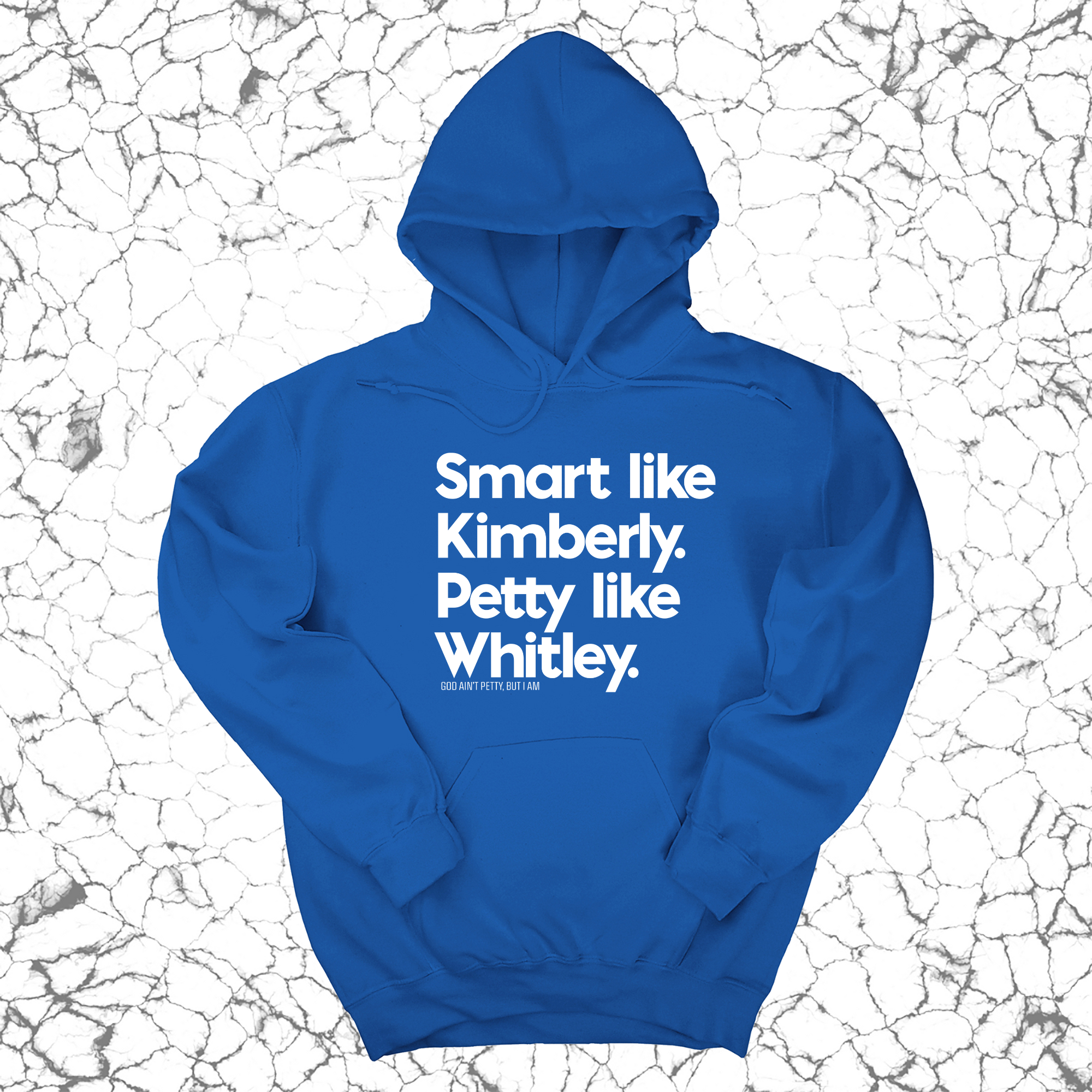 Smart like Kimberly. Petty like Whitley Unisex Hoodie-Hoodie-The Original God Ain't Petty But I Am