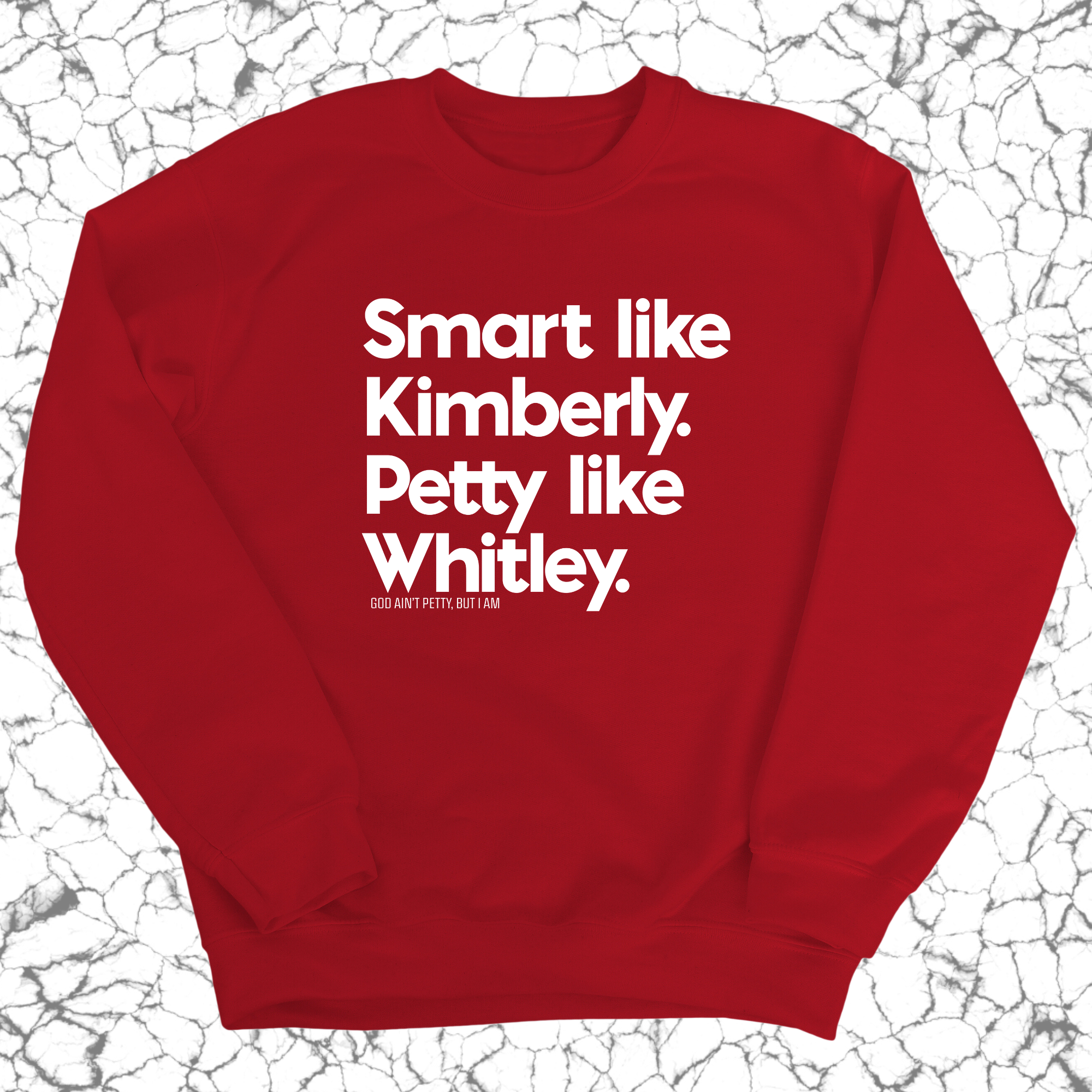 Smart like Kimberly. Petty like Whitley Unisex Sweatshirt-Sweatshirt-The Original God Ain't Petty But I Am