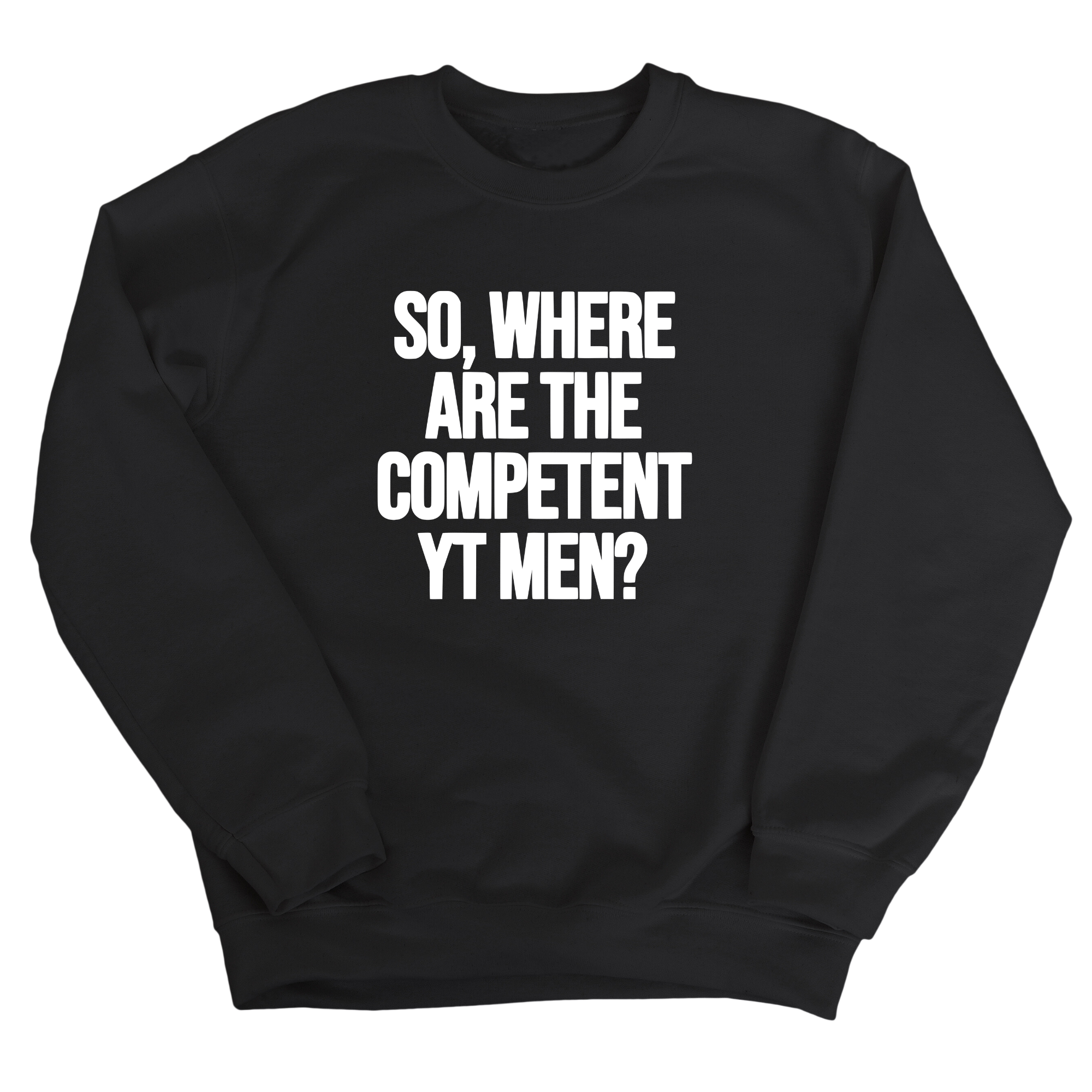 So Where Are the Competent YT Men Unisex Sweatshirt-Sweatshirt-The Original God Ain't Petty But I Am