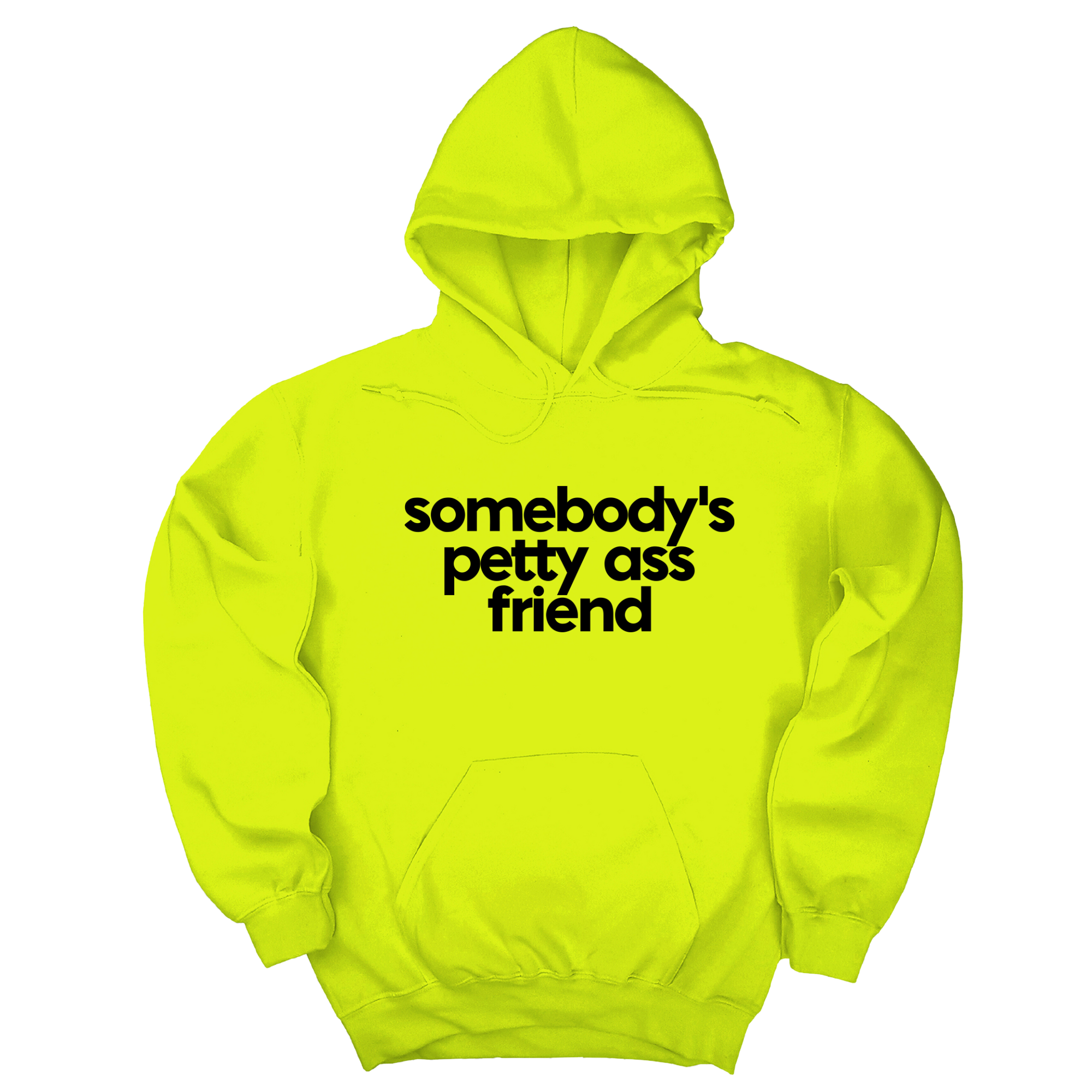 Somebody's Petty Ass Friend Unisex Hoodie-Hoodie-The Original God Ain't Petty But I Am