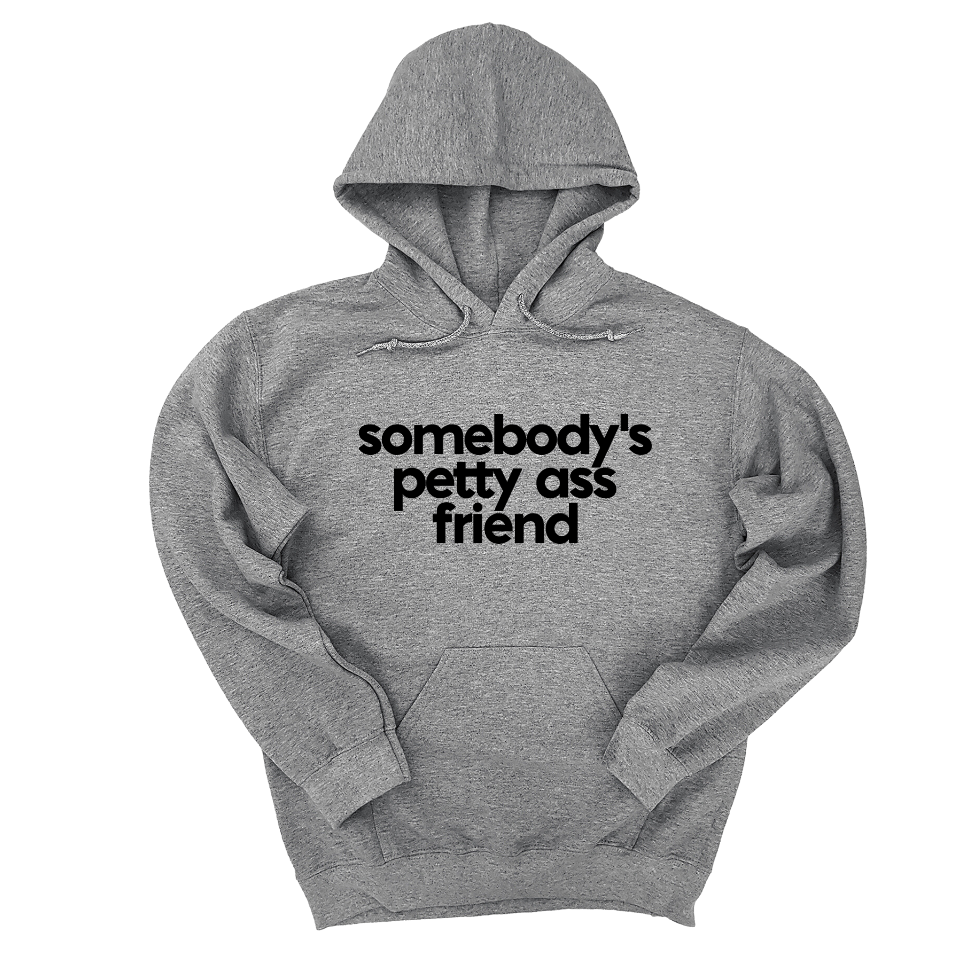 Somebody's Petty Ass Friend Unisex Hoodie-Hoodie-The Original God Ain't Petty But I Am