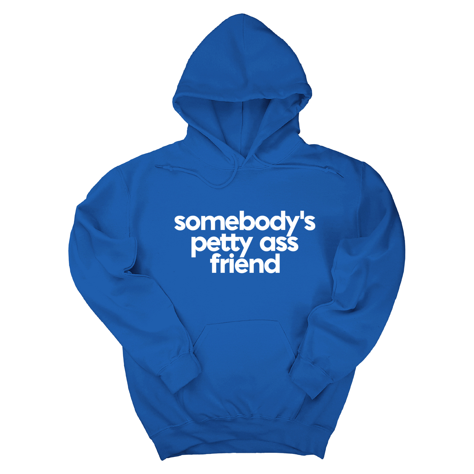 Somebody's Petty Ass Friend Unisex Hoodie-Hoodie-The Original God Ain't Petty But I Am