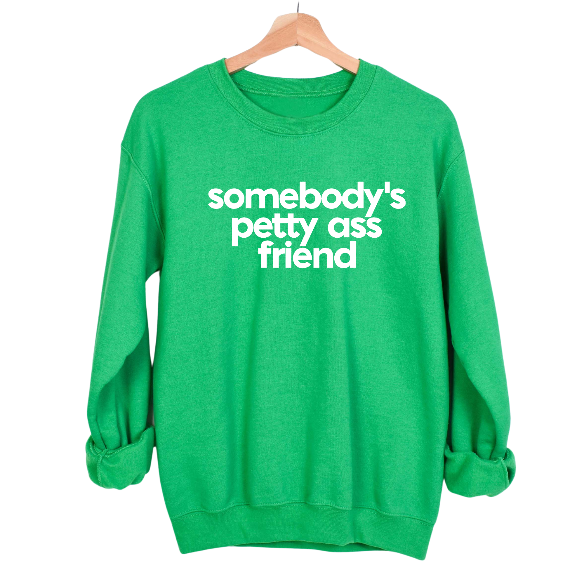 Somebody's Petty Ass Friend Unisex Sweatshirt-Sweatshirt-The Original God Ain't Petty But I Am