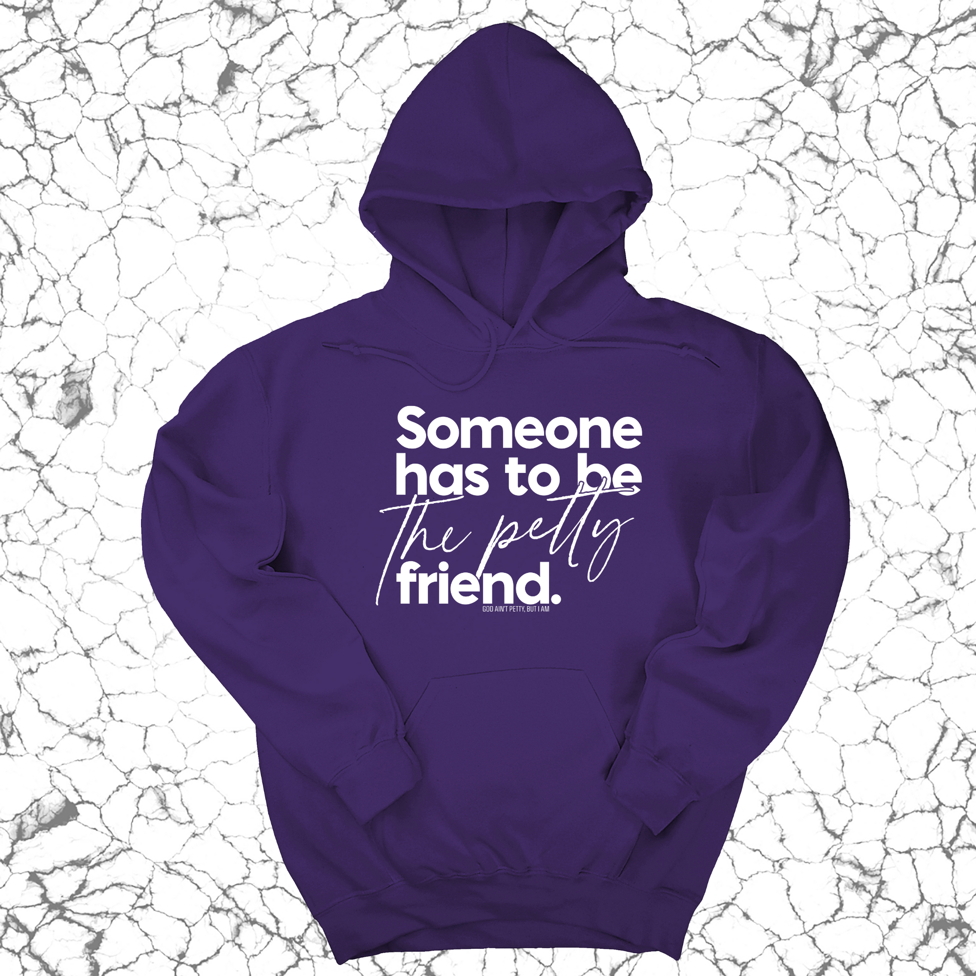 Someone has to be the Petty Friend Unisex Hoodie-Hoodie-The Original God Ain't Petty But I Am