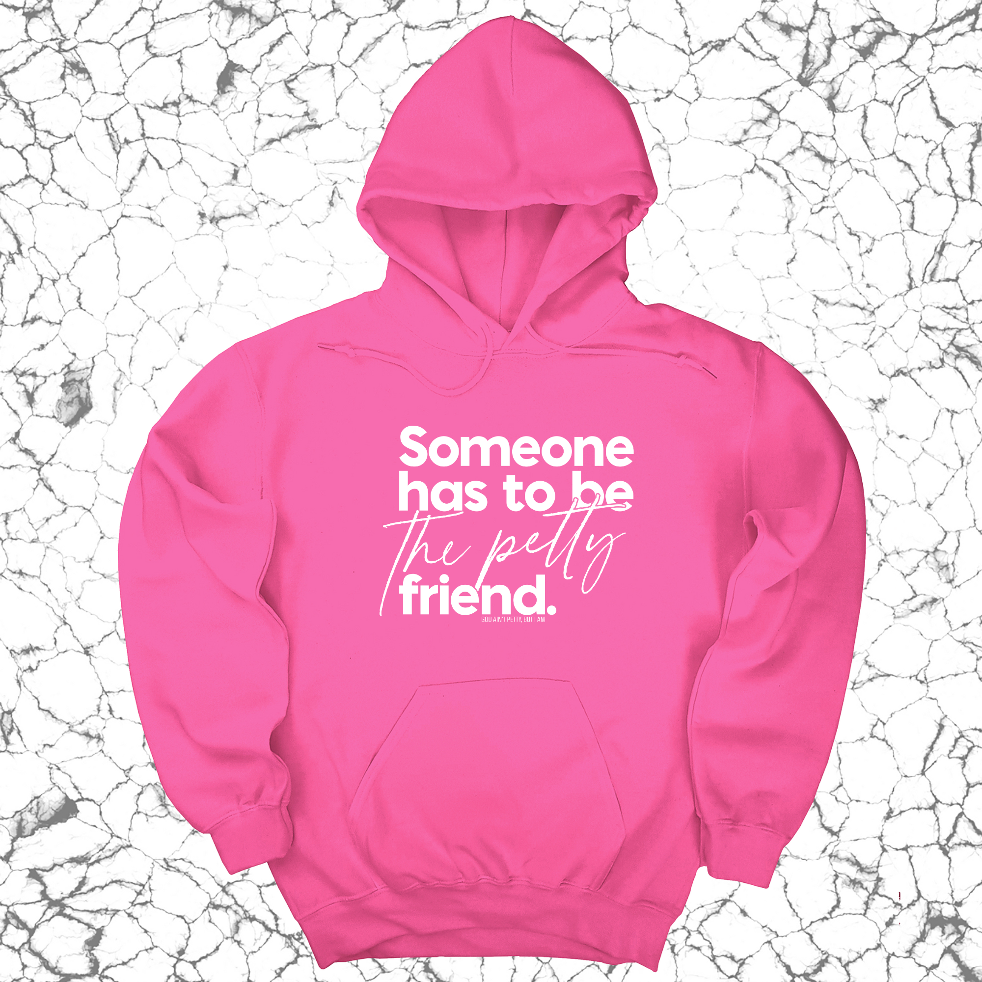 Someone has to be the Petty Friend Unisex Hoodie-Hoodie-The Original God Ain't Petty But I Am