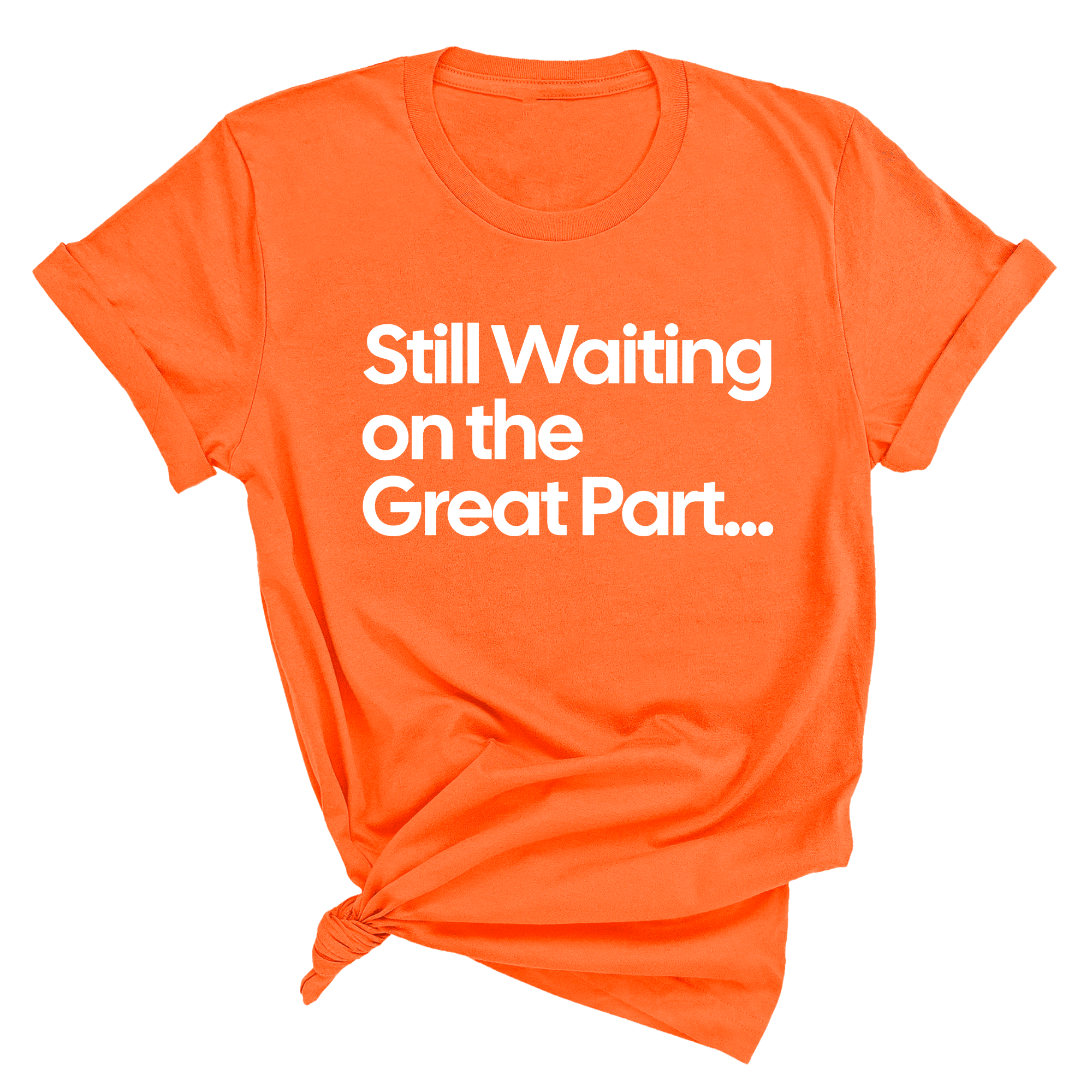 Still Waiting on the Great Part Unisex Tee-T-Shirt-The Original God Ain't Petty But I Am