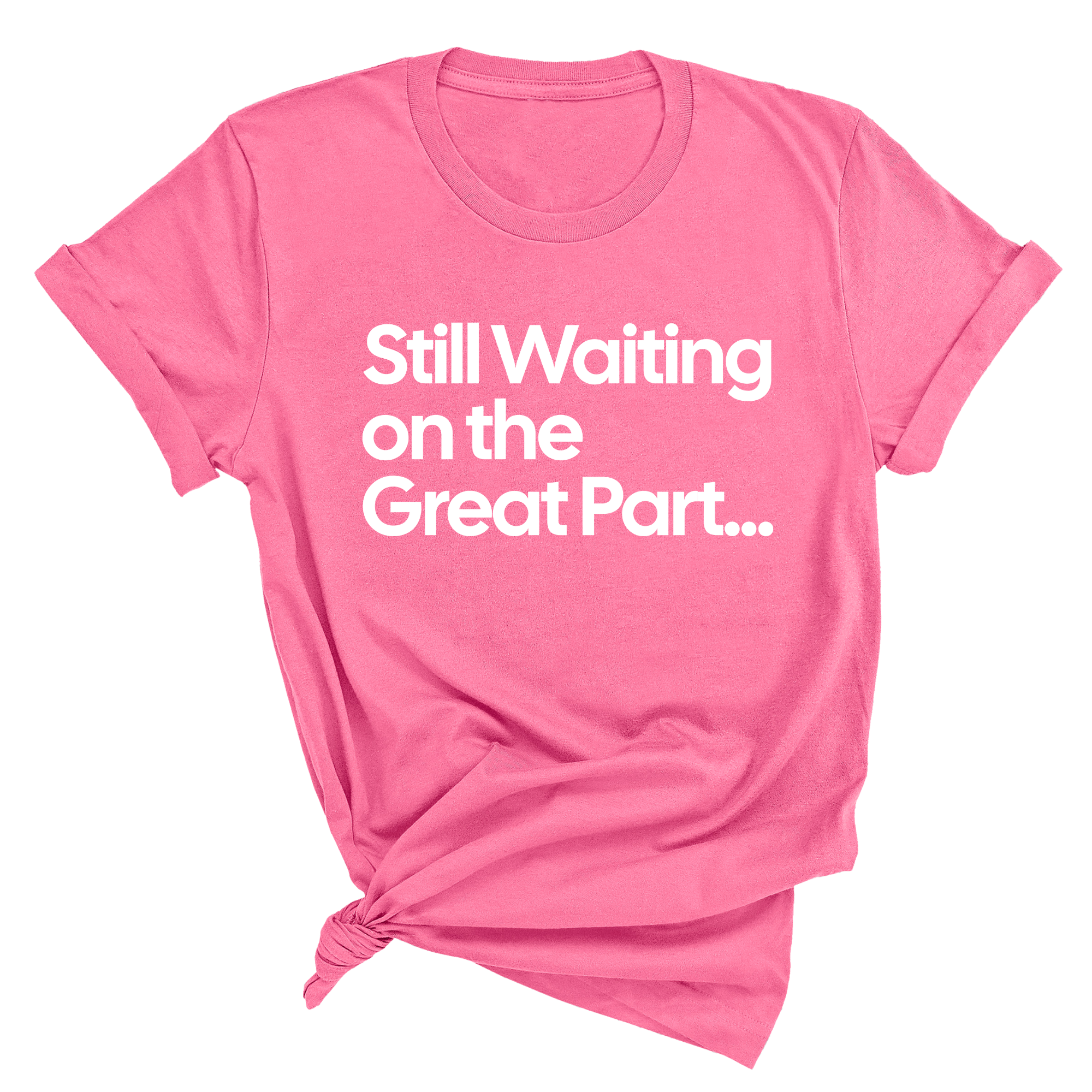 Still Waiting on the Great Part Unisex Tee-T-Shirt-The Original God Ain't Petty But I Am