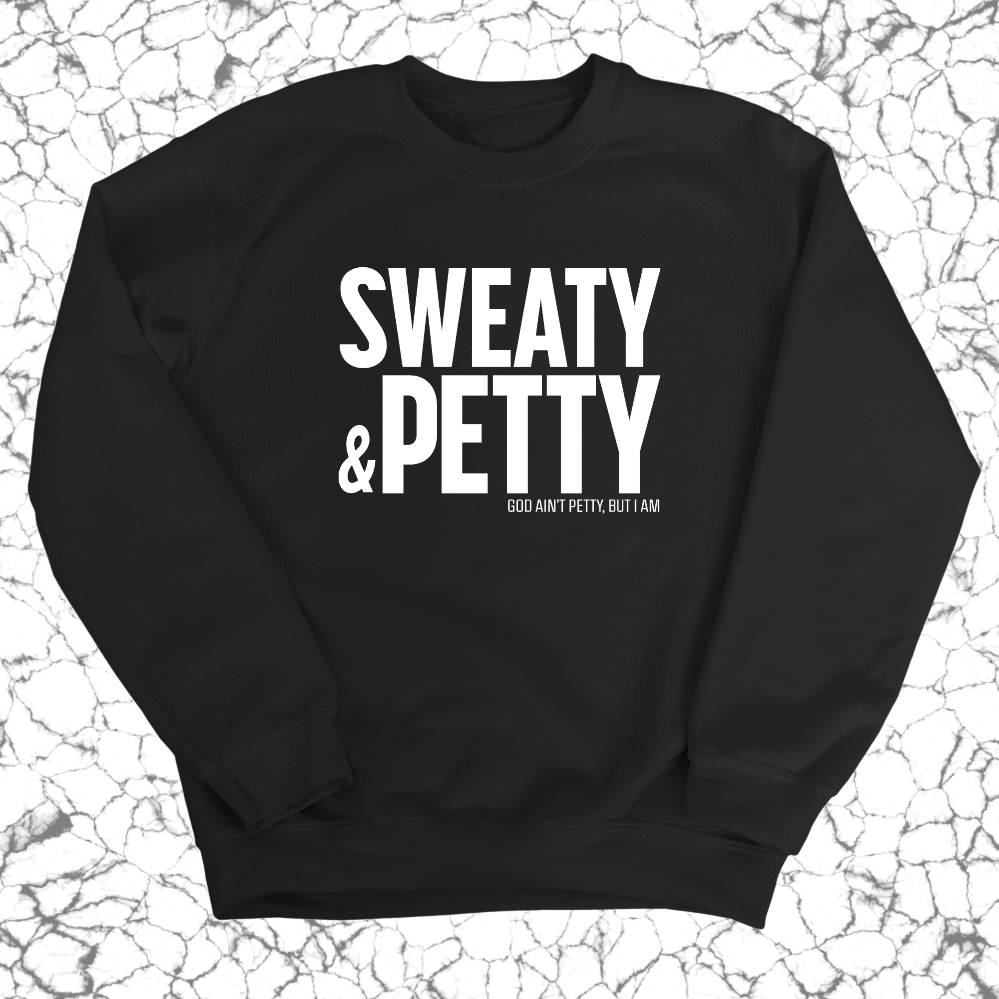 Sweaty and Petty Unisex Sweatshirt-Sweatshirt-The Original God Ain't Petty But I Am