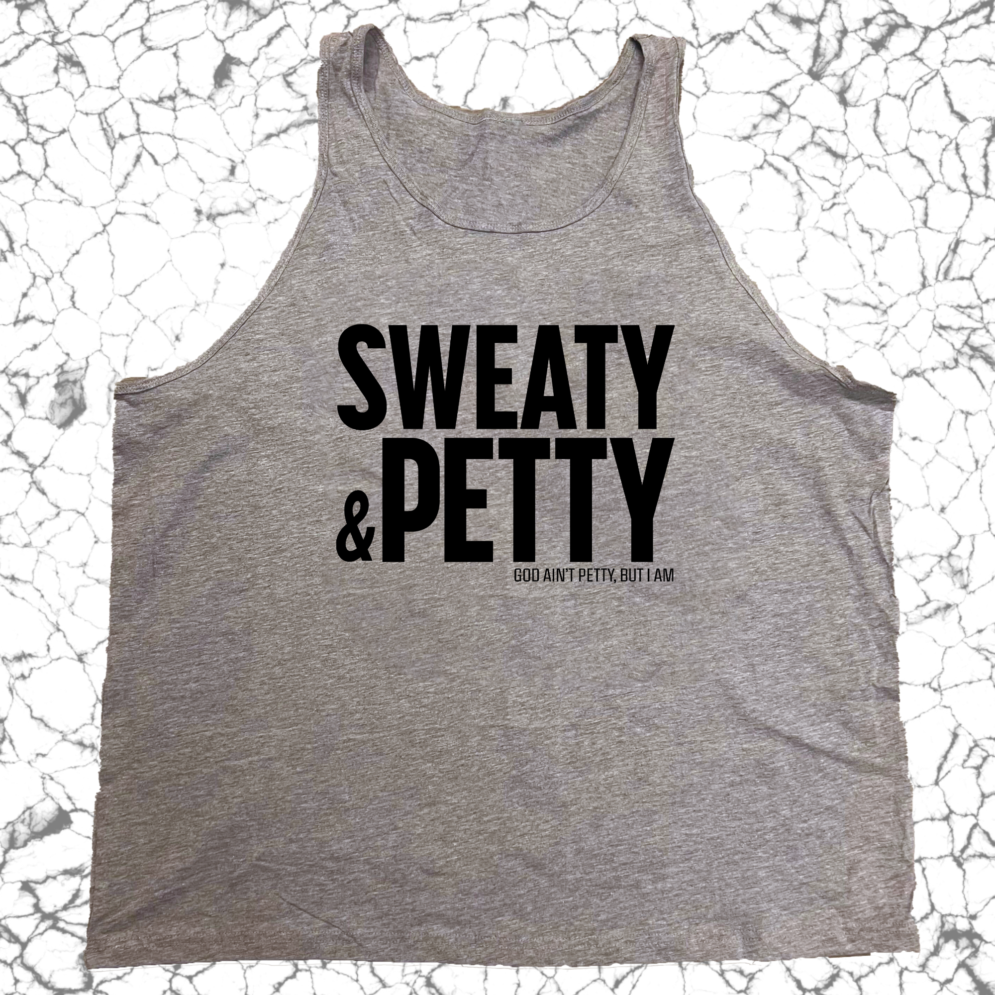 Sweaty and Petty Unisex Tank-T-Shirt-The Original God Ain't Petty But I Am