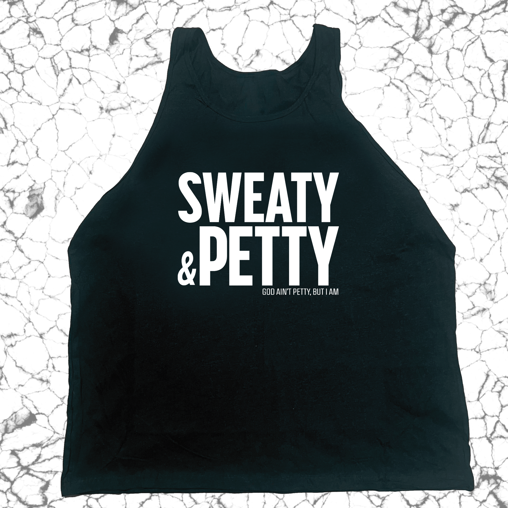 Sweaty and Petty Unisex Tank-T-Shirt-The Original God Ain't Petty But I Am