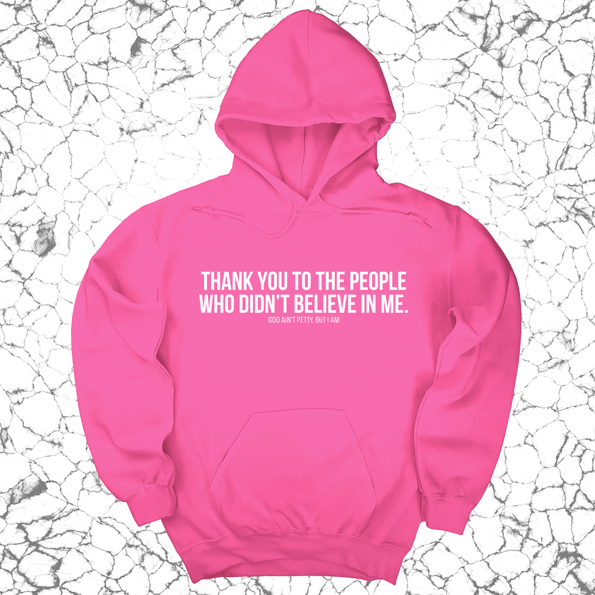 THANK YOU TO THE PEOPLE WHO DIDN’T BELIEVE IN ME UNISEX HOODIE-Hoodie-The Original God Ain't Petty But I Am