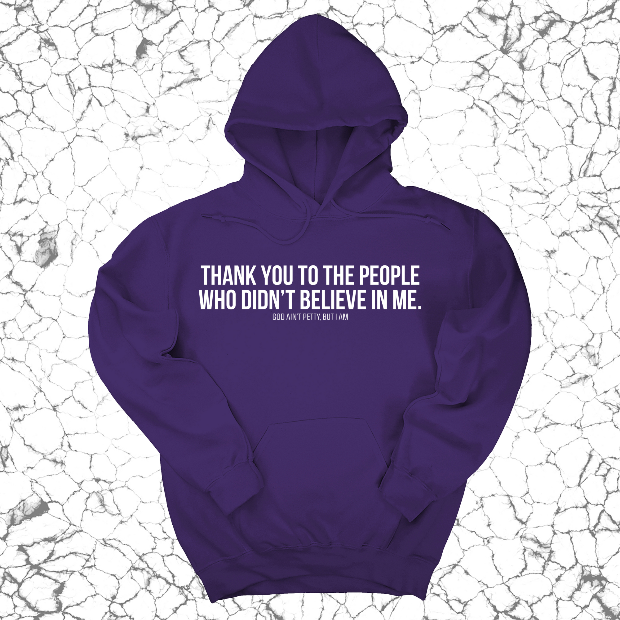 THANK YOU TO THE PEOPLE WHO DIDN’T BELIEVE IN ME UNISEX HOODIE-Hoodie-The Original God Ain't Petty But I Am