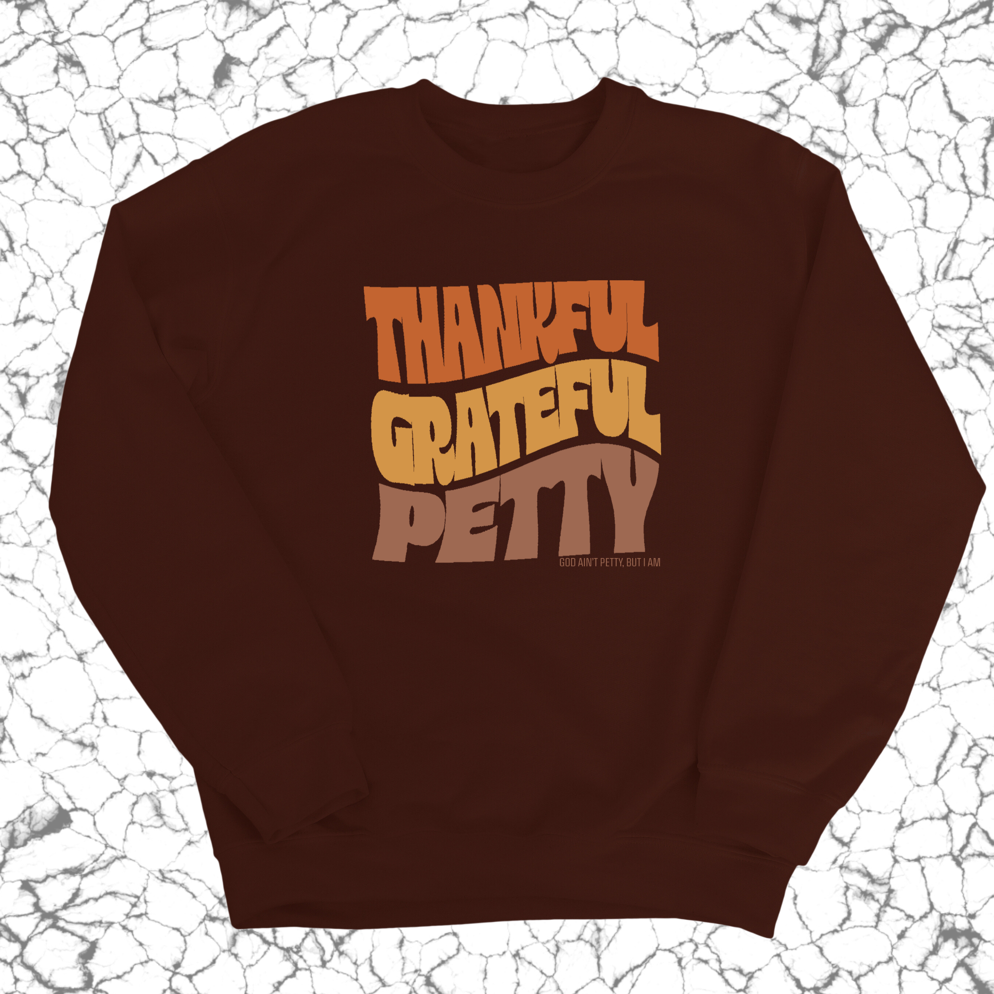 Thankful Grateful Petty Fall Colors 🍁 Unisex Sweatshirt-Sweatshirt-The Original God Ain't Petty But I Am