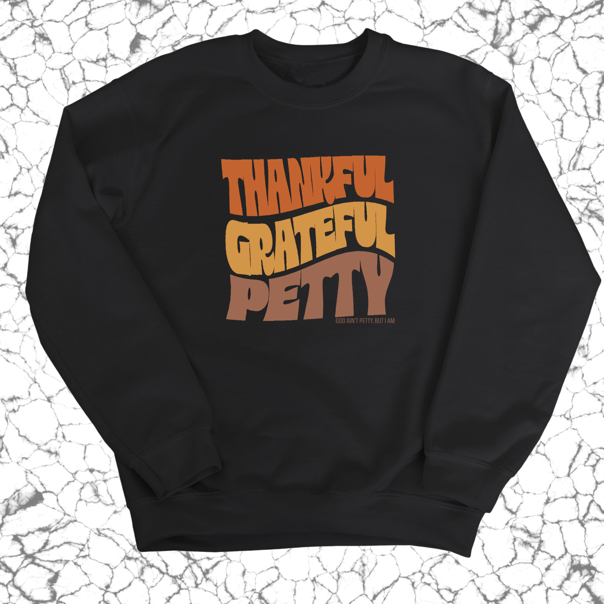 Thankful Grateful Petty Fall Colors 🍁 Unisex Sweatshirt-Sweatshirt-The Original God Ain't Petty But I Am