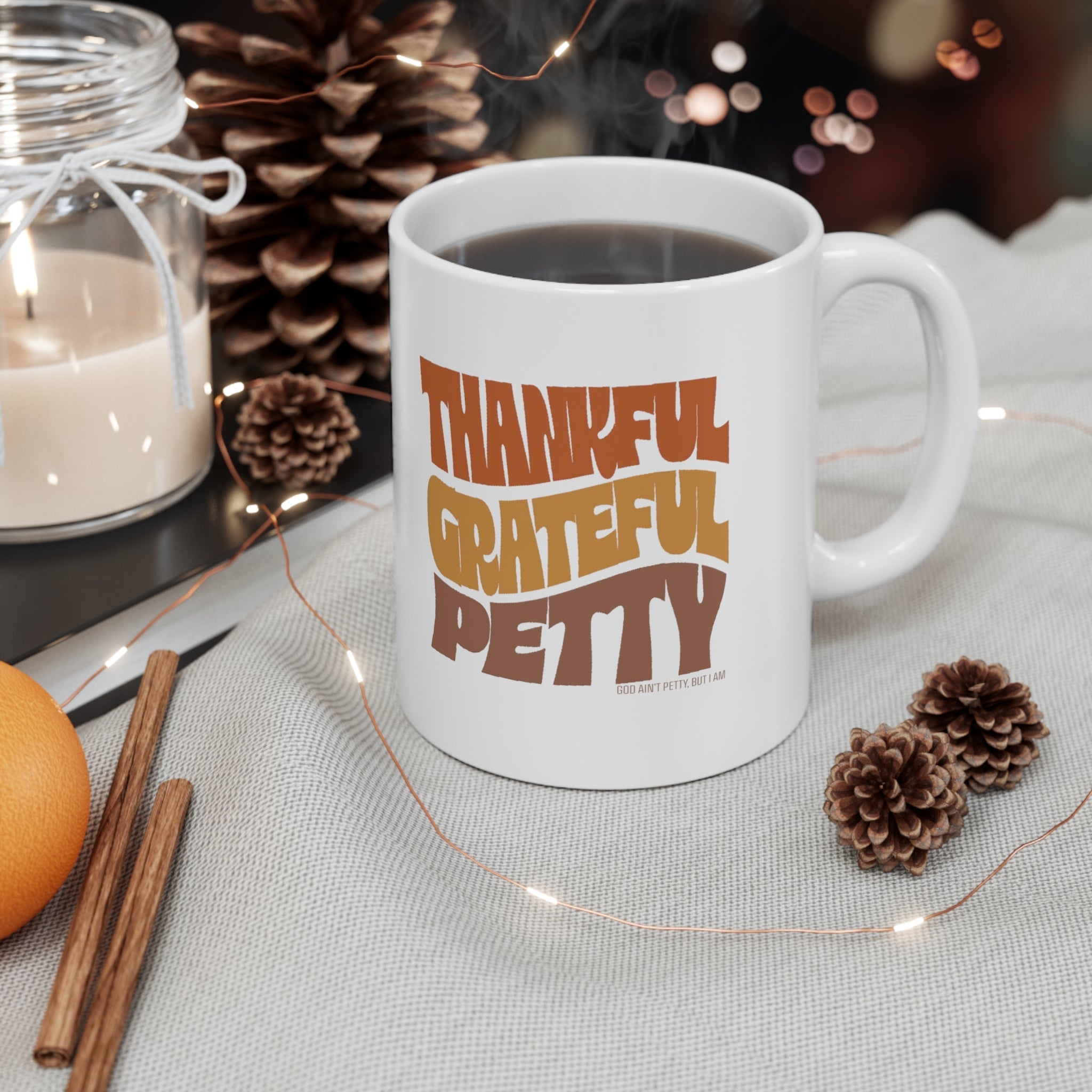 Thankful Grateful Petty Mug 11oz (Fall Color )-Mug-The Original God Ain't Petty But I Am