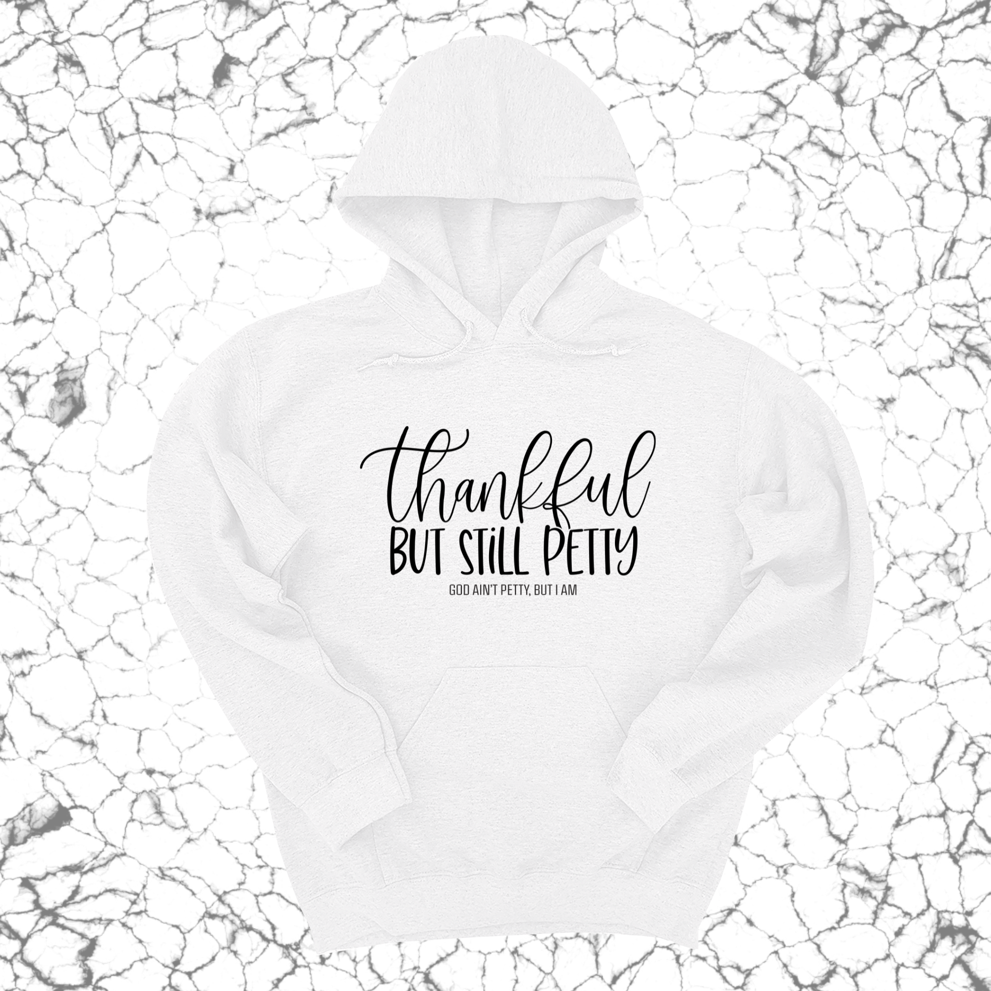 Thankful but still Petty Unisex Hoodie-Hoodie-The Original God Ain't Petty But I Am