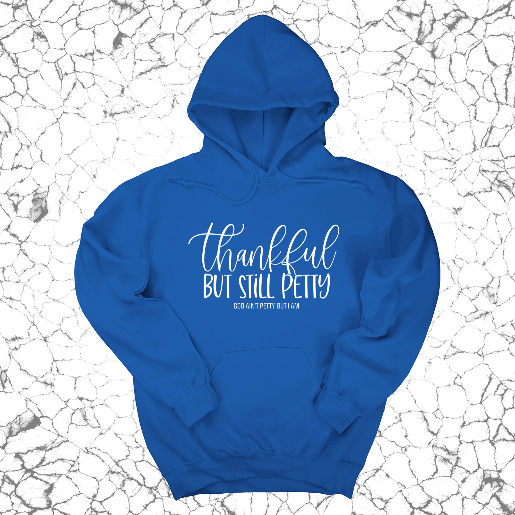 Thankful but still Petty Unisex Hoodie-Hoodie-The Original God Ain't Petty But I Am