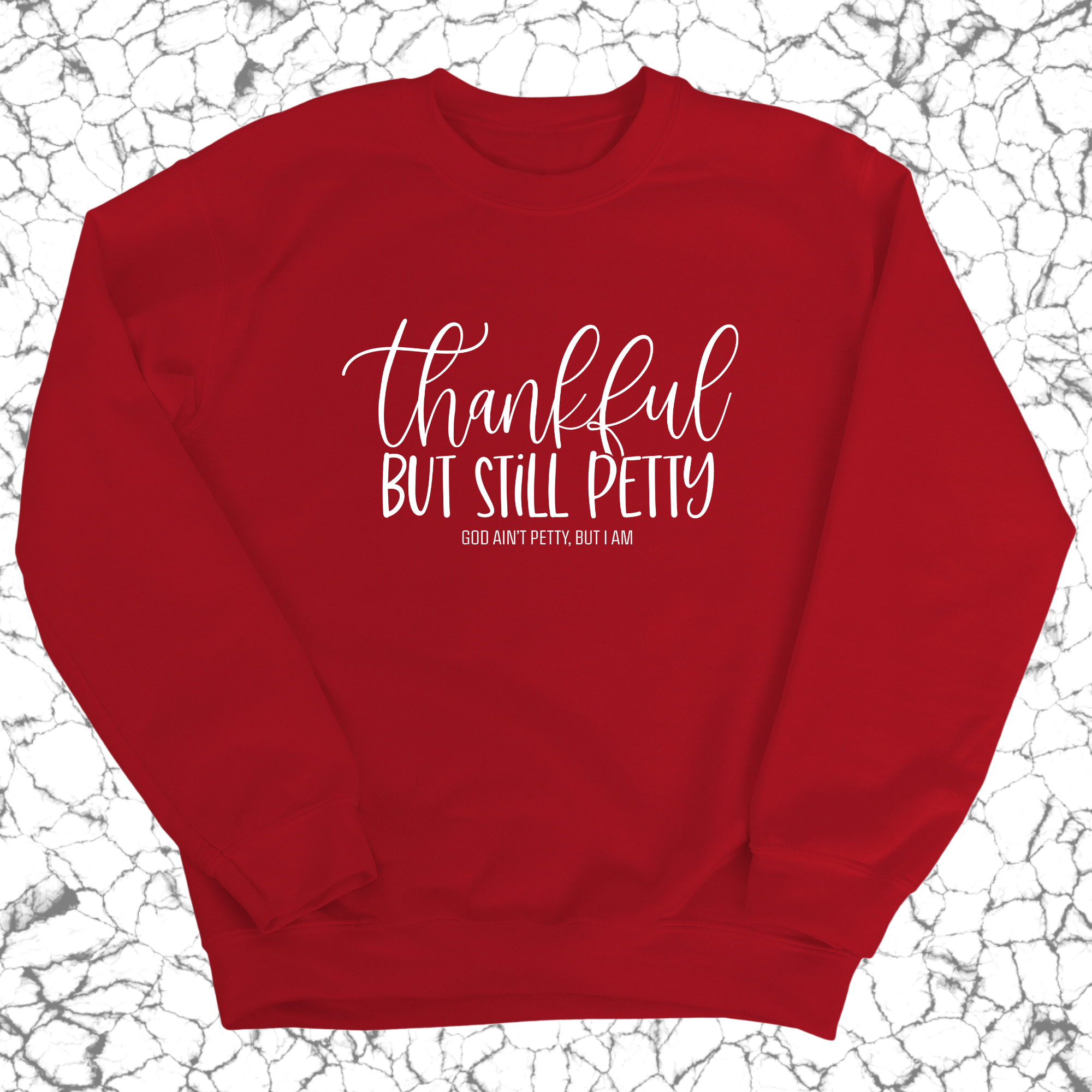 Thankful but still Petty Unisex Sweatshirt-Sweatshirt-The Original God Ain't Petty But I Am