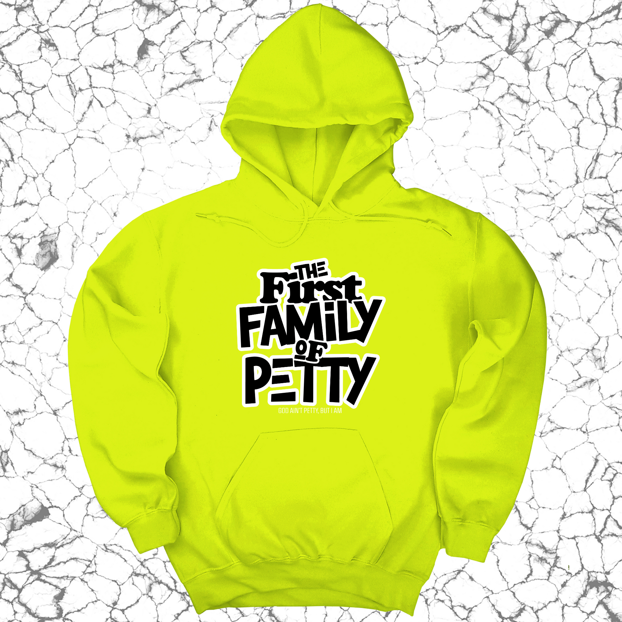 The First Family of Petty Unisex Hoodie-Hoodie-The Original God Ain't Petty But I Am