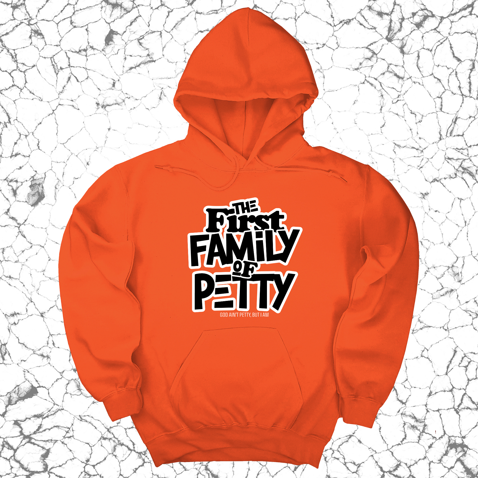 The First Family of Petty Unisex Hoodie-Hoodie-The Original God Ain't Petty But I Am