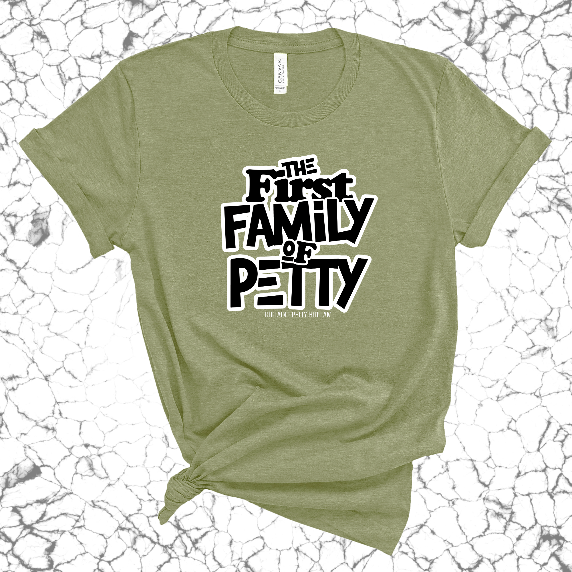 The First Family of Petty Unisex Tee-T-Shirt-The Original God Ain't Petty But I Am