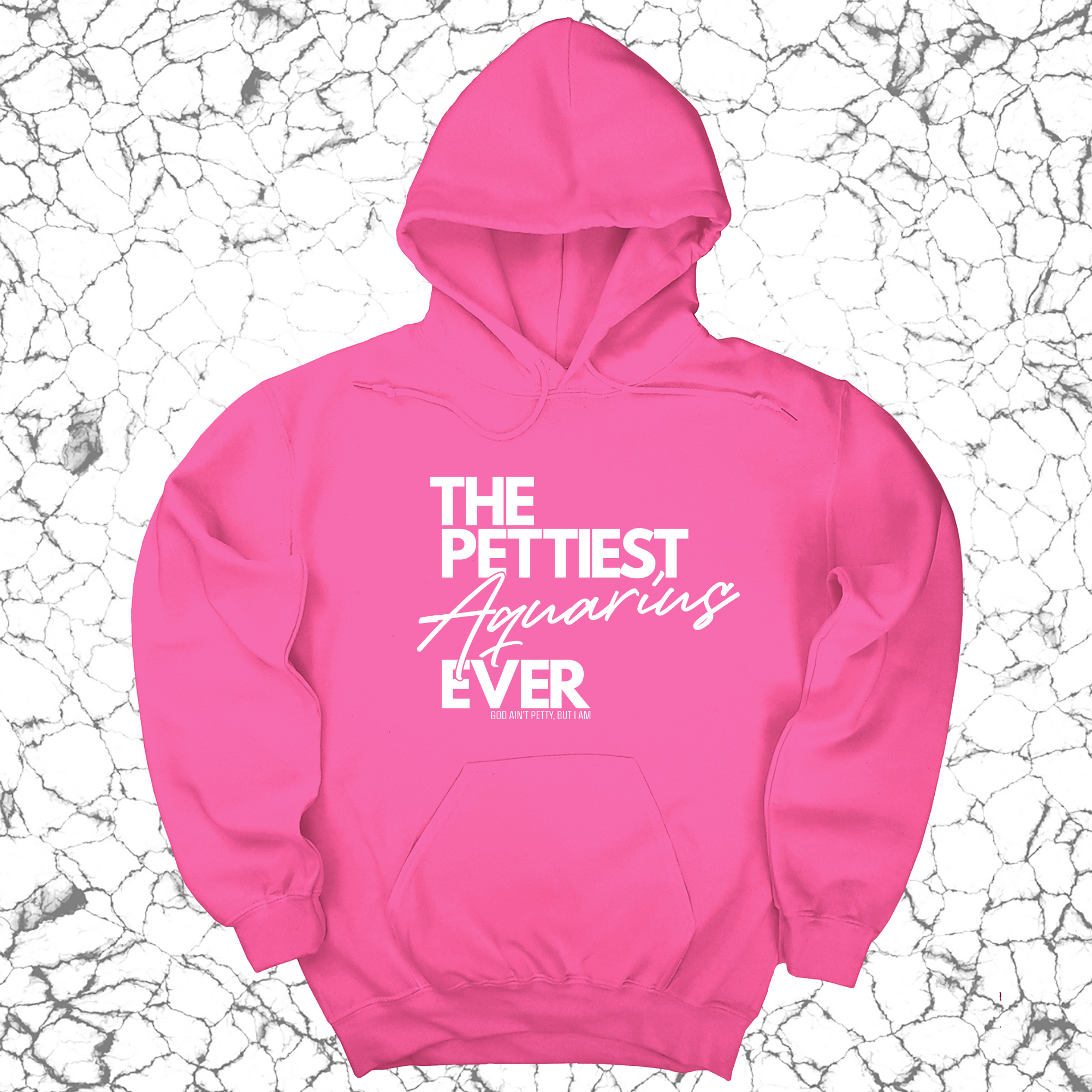 The Pettiest Aquarius Ever Unisex Hoodie-Hoodie-The Original God Ain't Petty But I Am