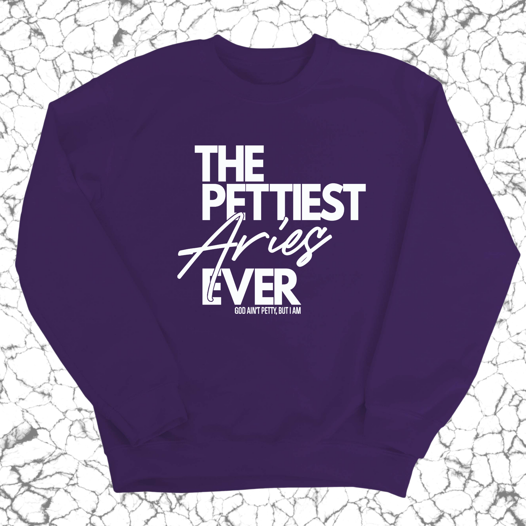 The Pettiest Aries Ever Unisex Sweatshirt-Sweatshirt-The Original God Ain't Petty But I Am