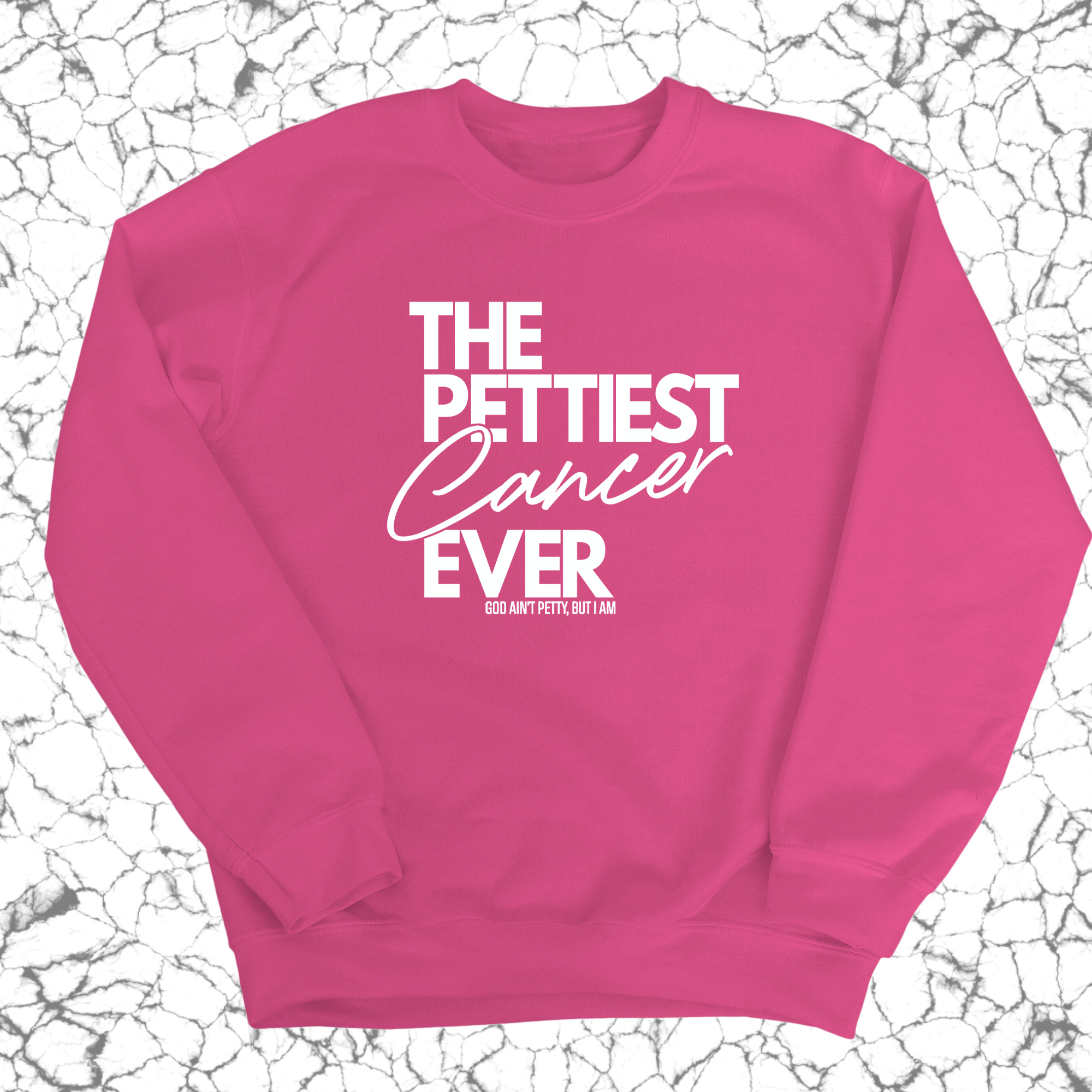 The Pettiest Cancer Ever Unisex Sweatshirt-Sweatshirt-The Original God Ain't Petty But I Am