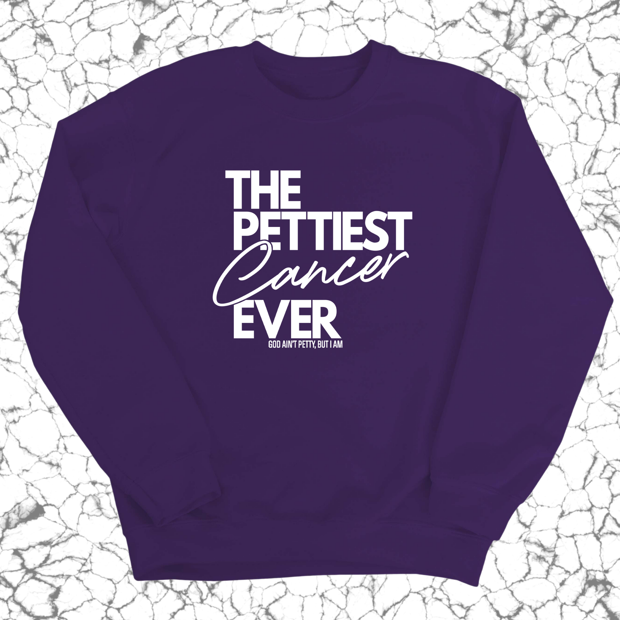 The Pettiest Cancer Ever Unisex Sweatshirt-Sweatshirt-The Original God Ain't Petty But I Am