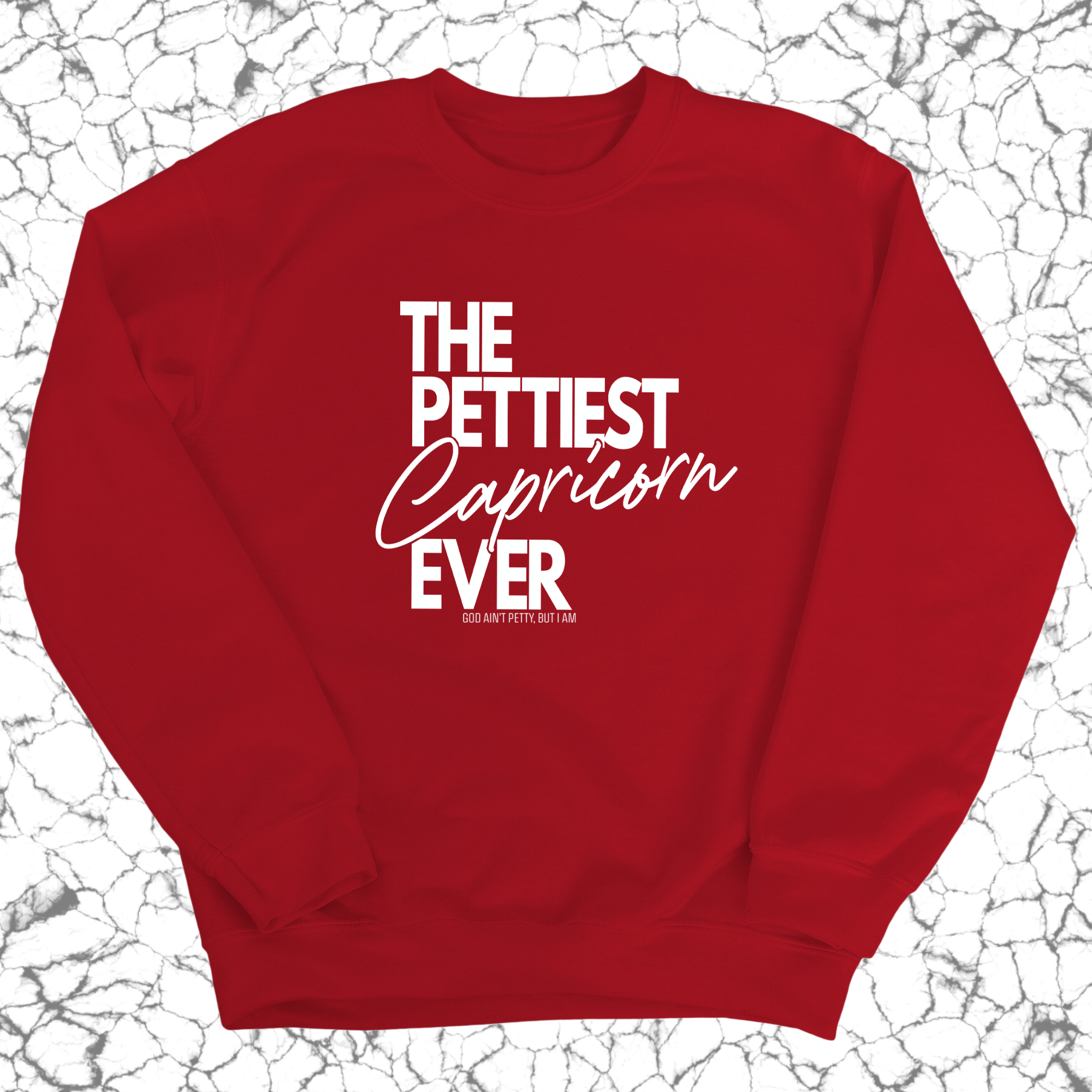 The Pettiest Capricorn Ever Unisex Sweatshirt-Sweatshirt-The Original God Ain't Petty But I Am