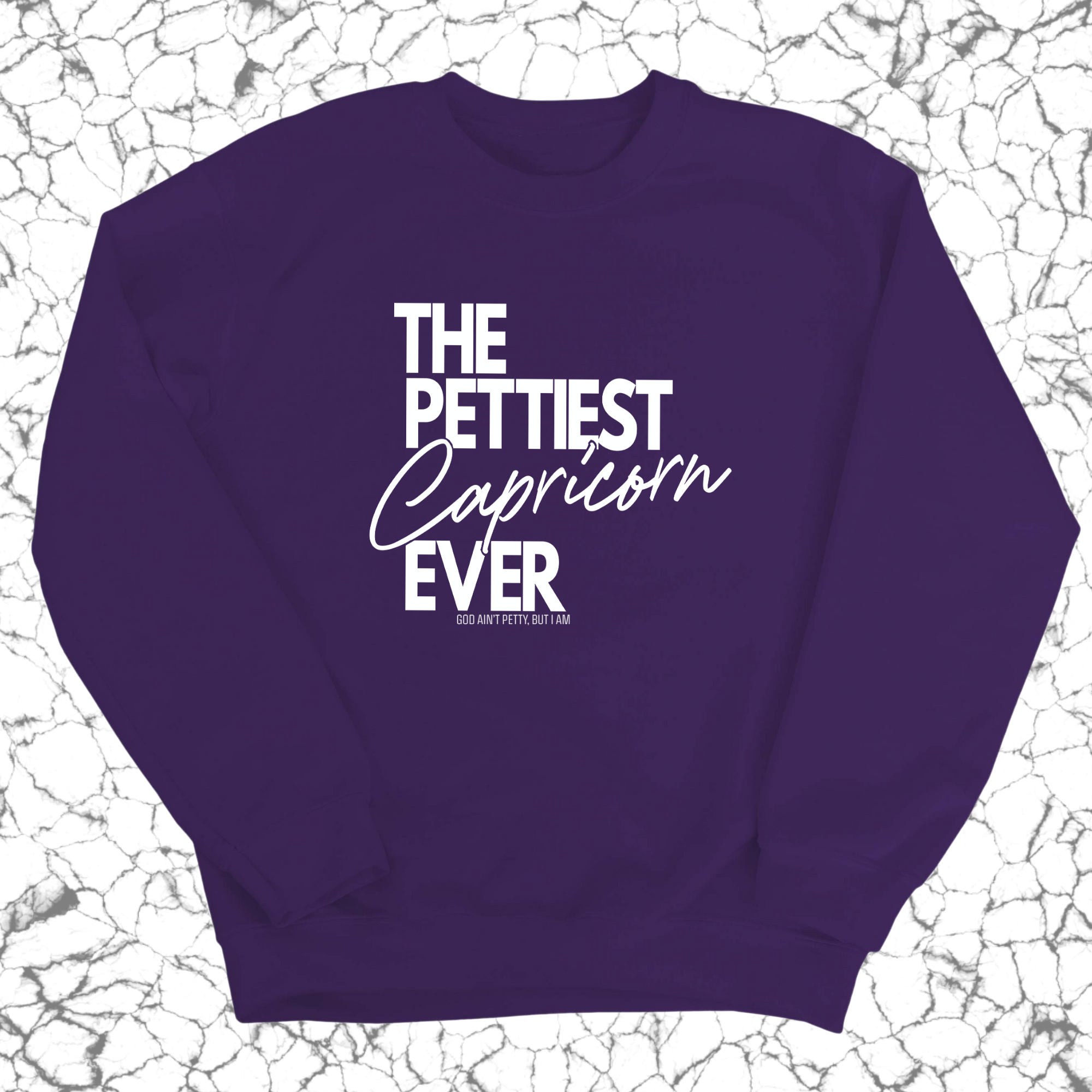 The Pettiest Capricorn Ever Unisex Sweatshirt-Sweatshirt-The Original God Ain't Petty But I Am