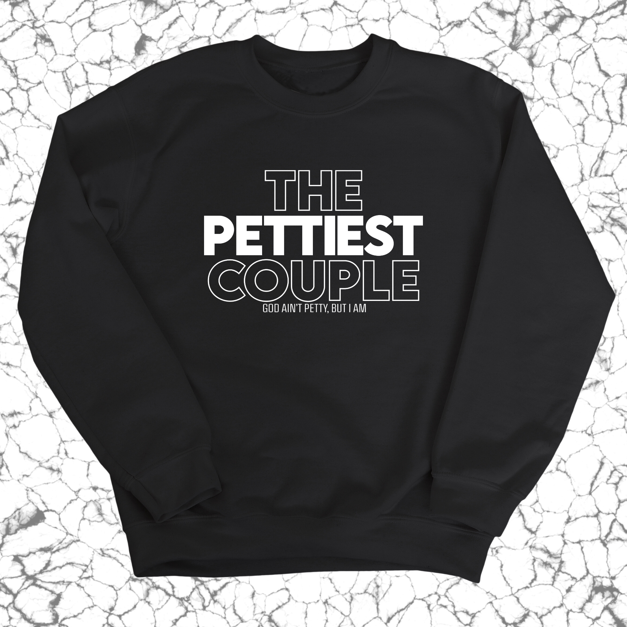 The Pettiest Couple Unisex Sweatshirt-Sweatshirt-The Original God Ain't Petty But I Am