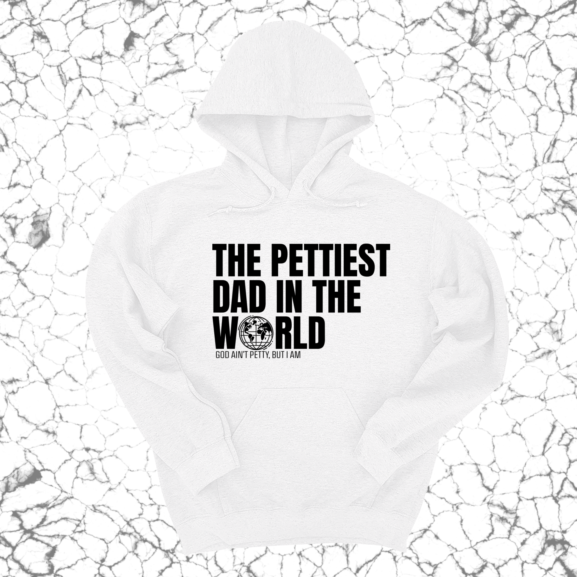 The Pettiest Dad in the World Unisex Hoodie-Hoodie-The Original God Ain't Petty But I Am