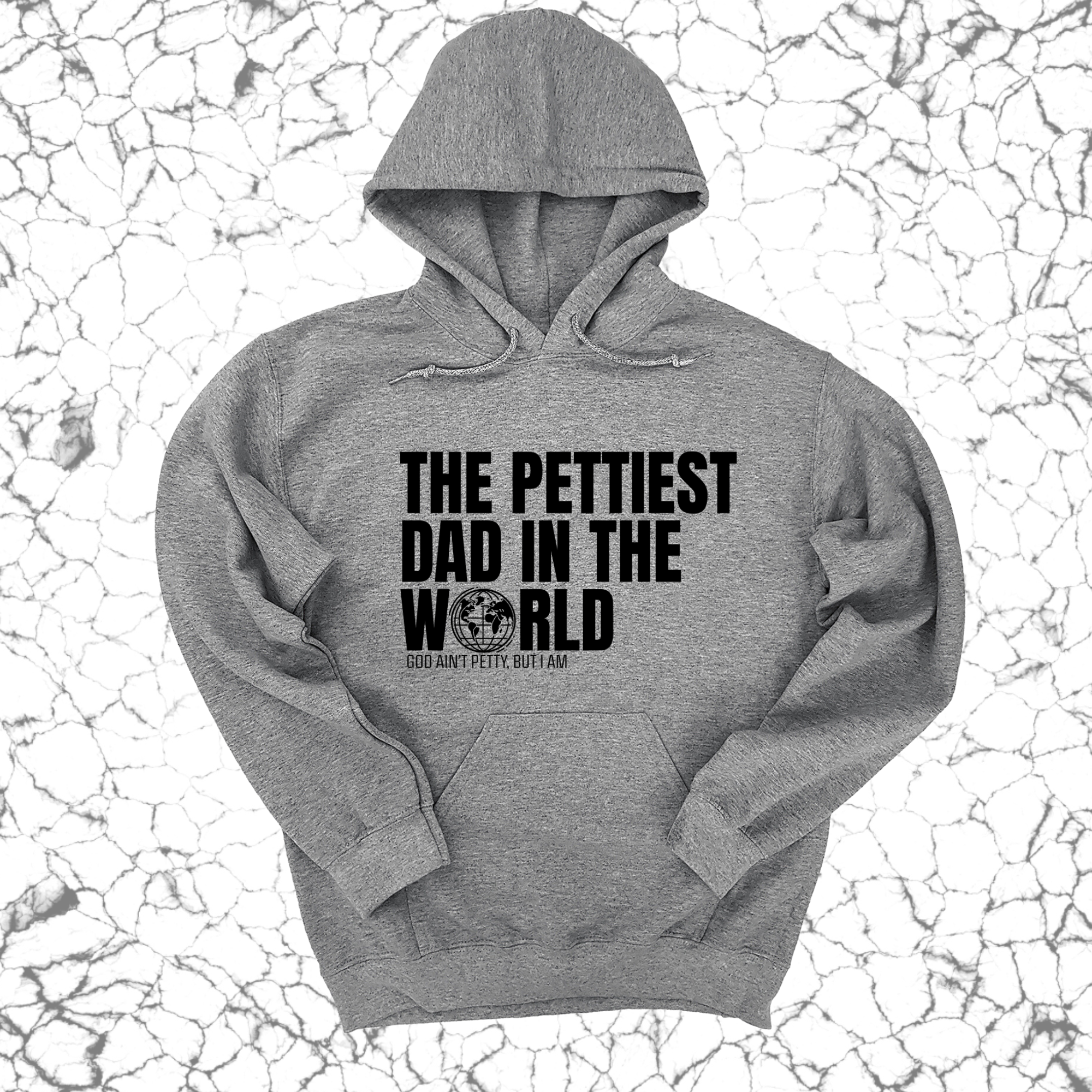 The Pettiest Dad in the World Unisex Hoodie-Hoodie-The Original God Ain't Petty But I Am