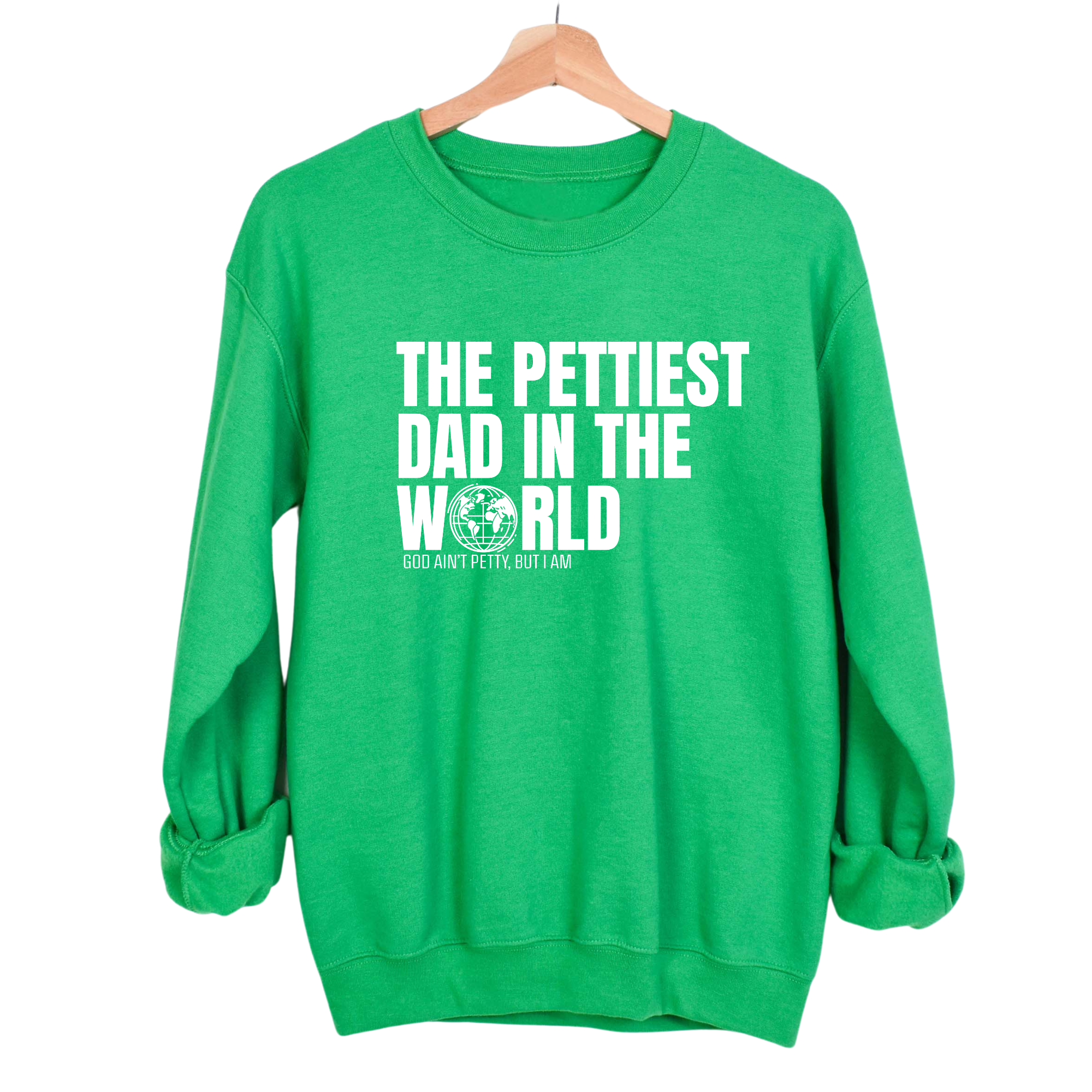 The Pettiest Dad in the World Unisex Sweatshirt-Sweatshirt-The Original God Ain't Petty But I Am