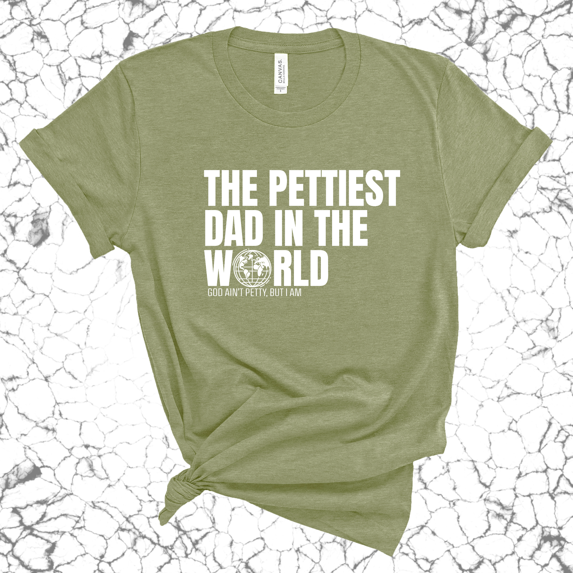 The Pettiest Dad in the World Unisex Tee-T-Shirt-The Original God Ain't Petty But I Am