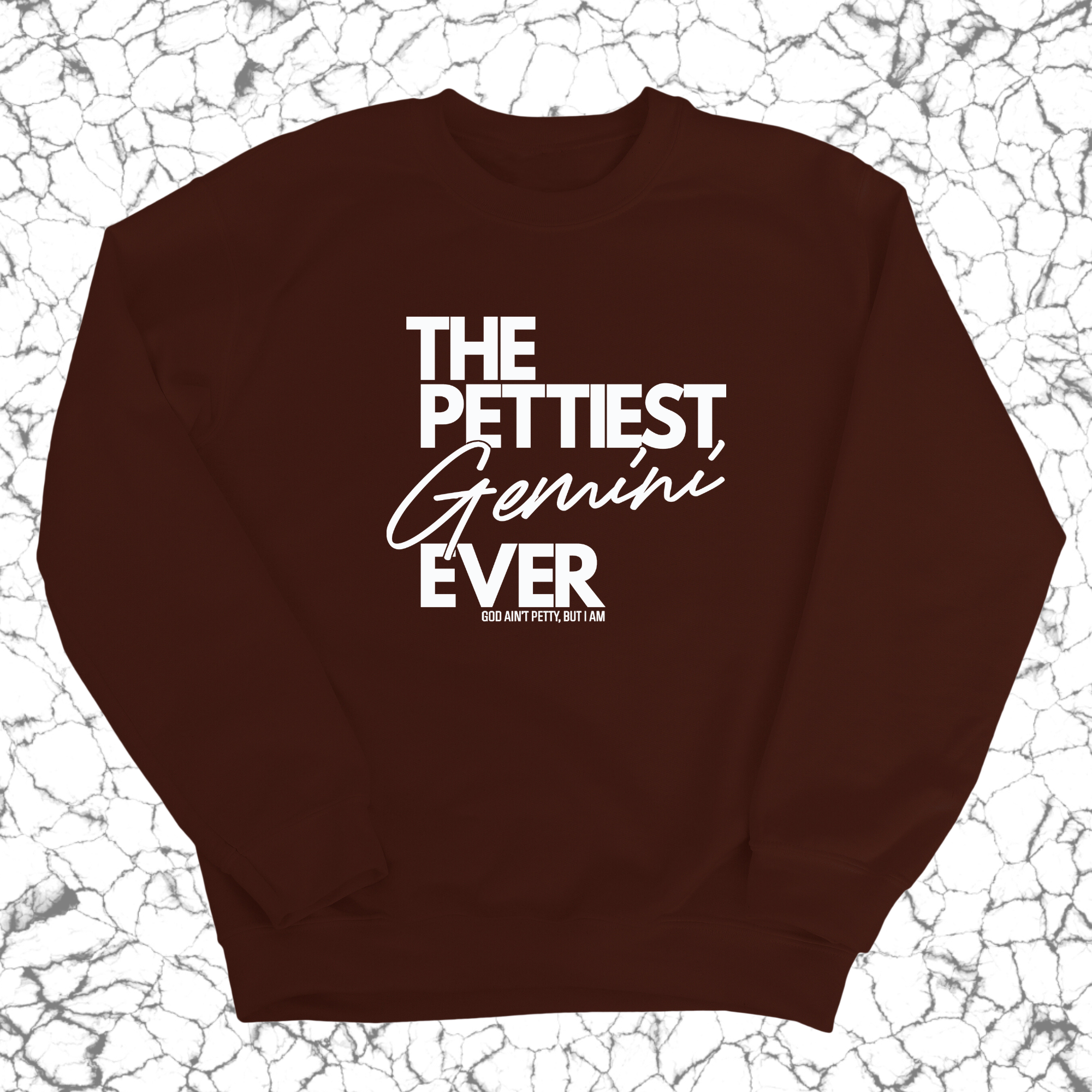 The Pettiest Gemini Ever Unisex Sweatshirt-Sweatshirt-The Original God Ain't Petty But I Am