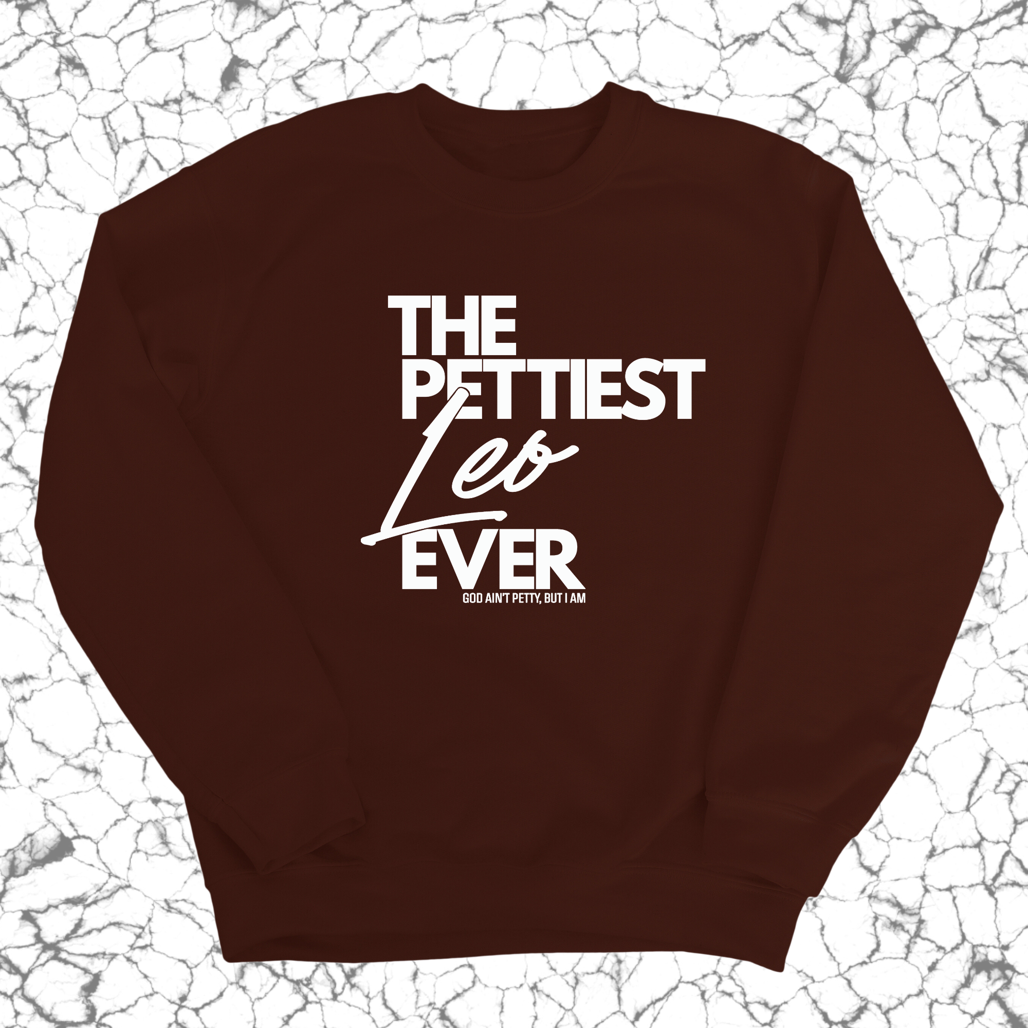 The Pettiest Leo Ever Unisex Sweatshirt-Sweatshirt-The Original God Ain't Petty But I Am