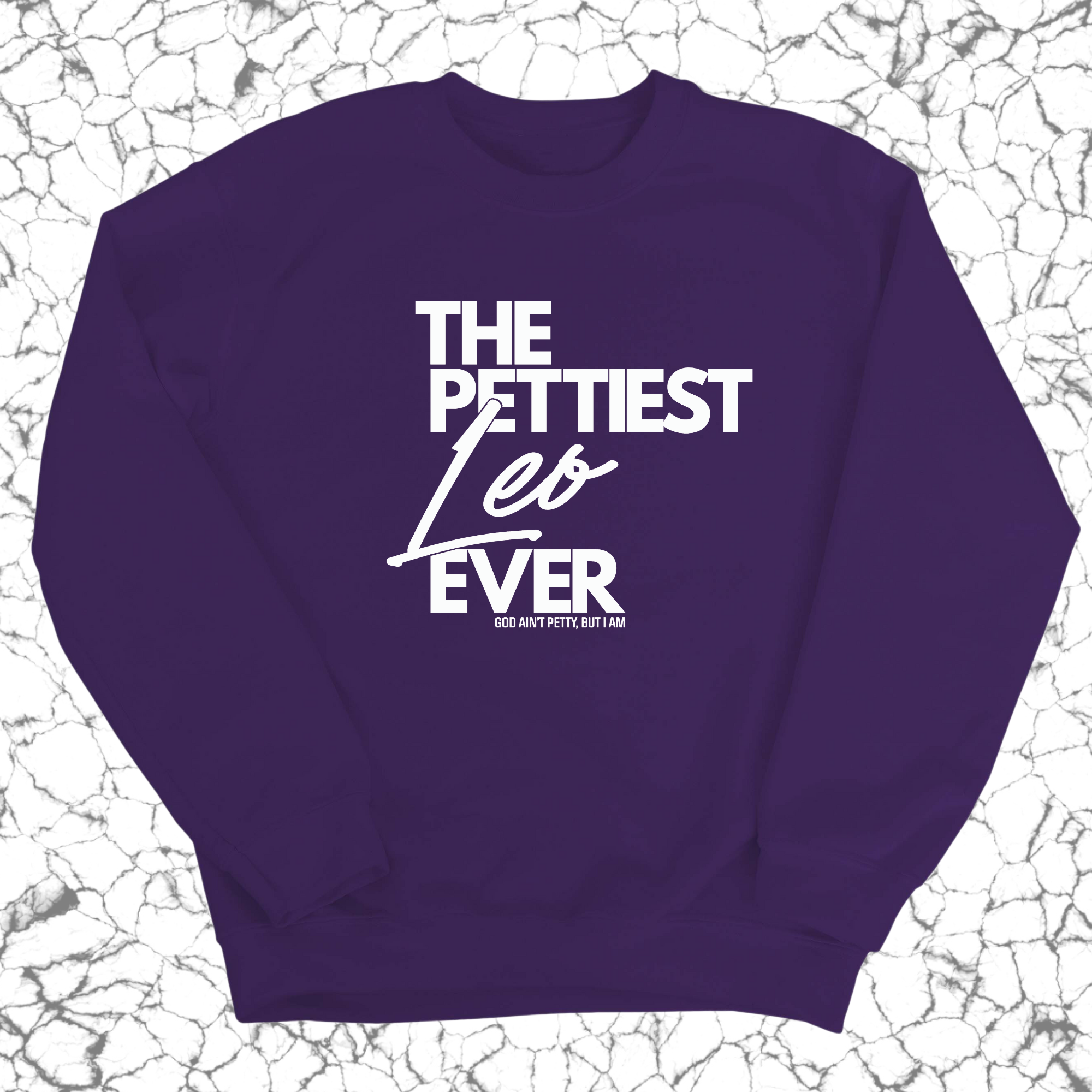 The Pettiest Leo Ever Unisex Sweatshirt-Sweatshirt-The Original God Ain't Petty But I Am