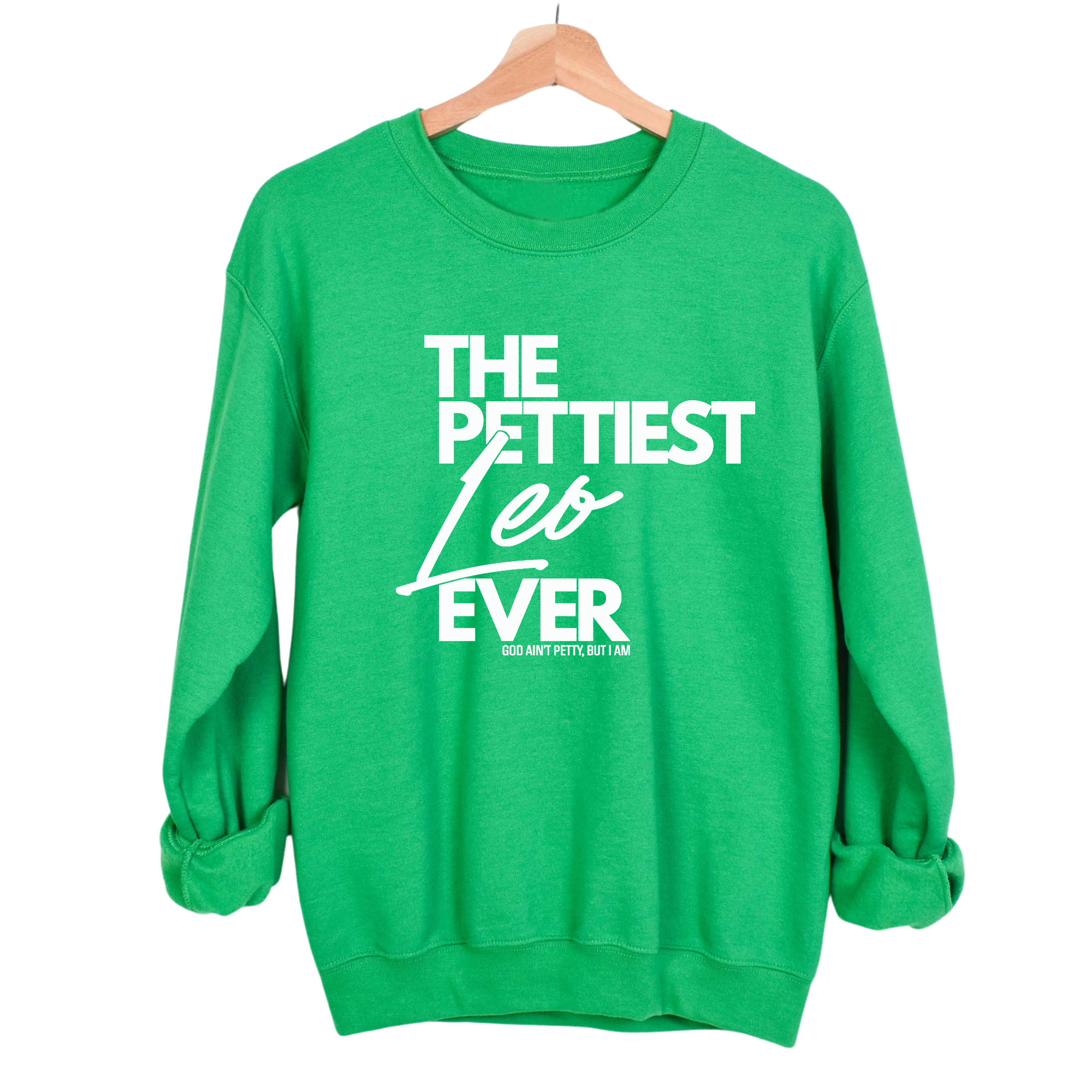 The Pettiest Leo Ever Unisex Sweatshirt-Sweatshirt-The Original God Ain't Petty But I Am