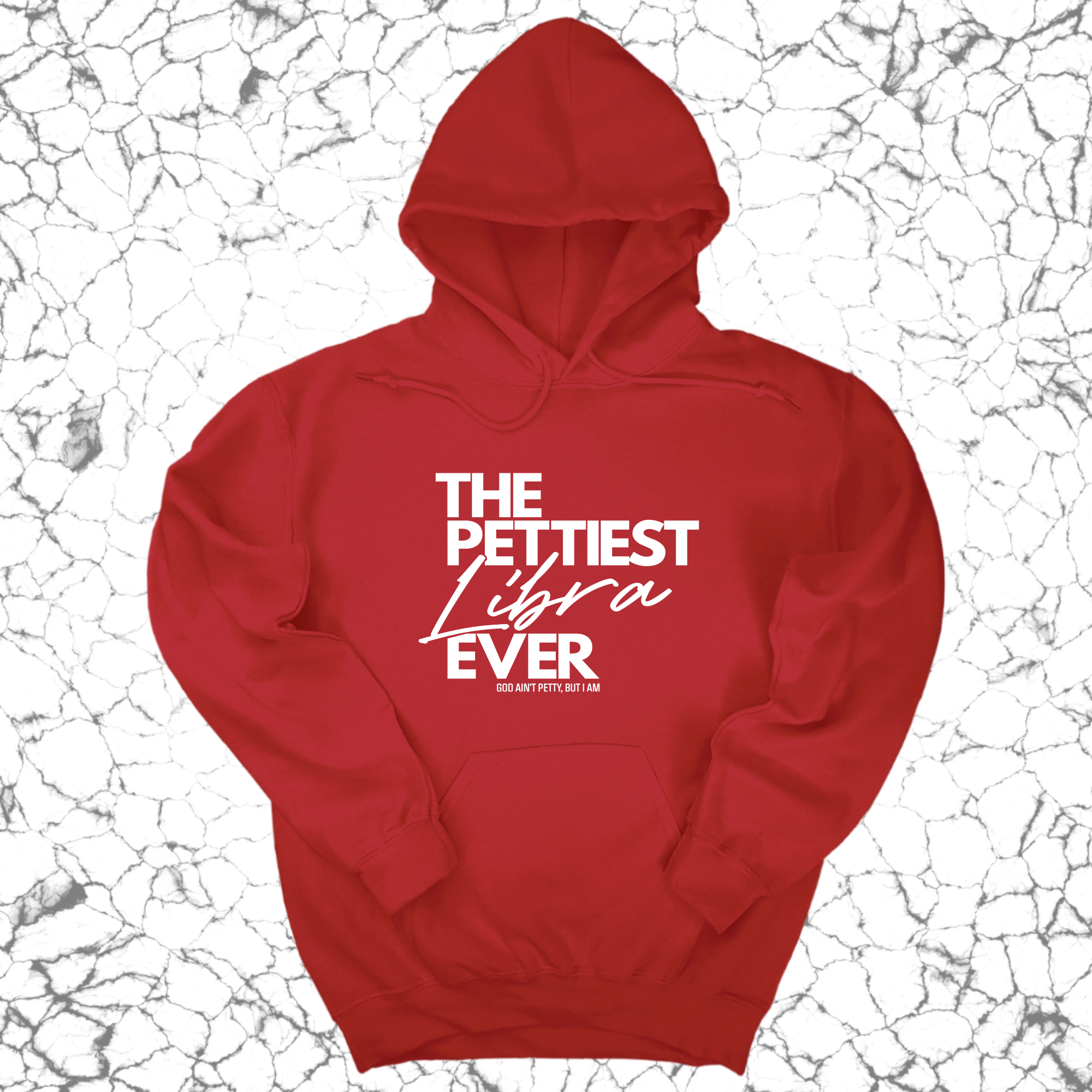 The Pettiest Libra Ever Unisex Hoodie-Hoodie-The Original God Ain't Petty But I Am