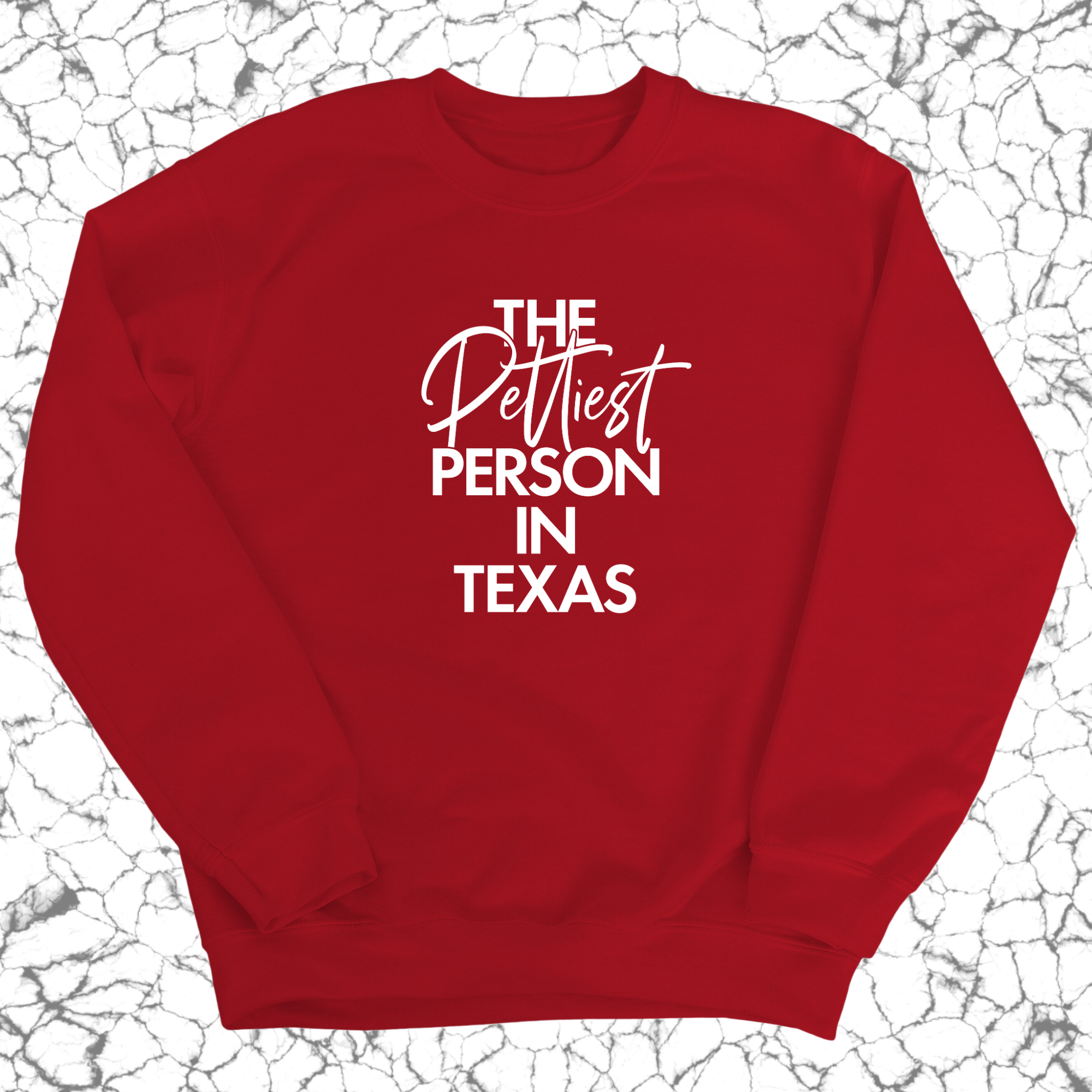 The Pettiest Person In Texas Unisex Sweatshirt-Sweatshirt-The Original God Ain't Petty But I Am