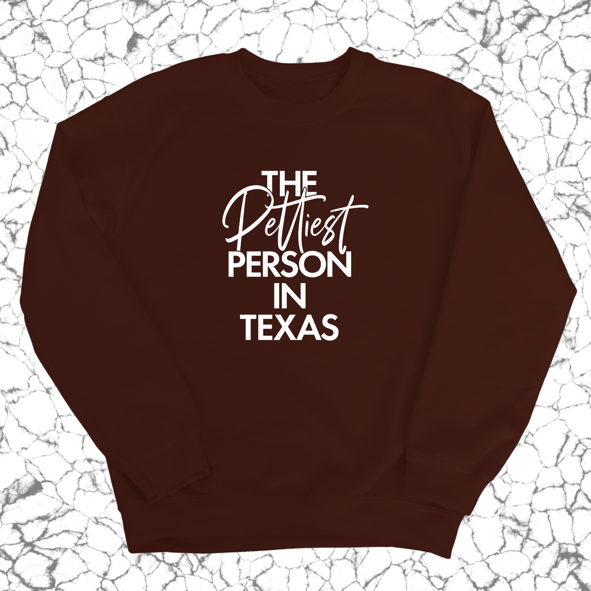 The Pettiest Person In Texas Unisex Sweatshirt-Sweatshirt-The Original God Ain't Petty But I Am